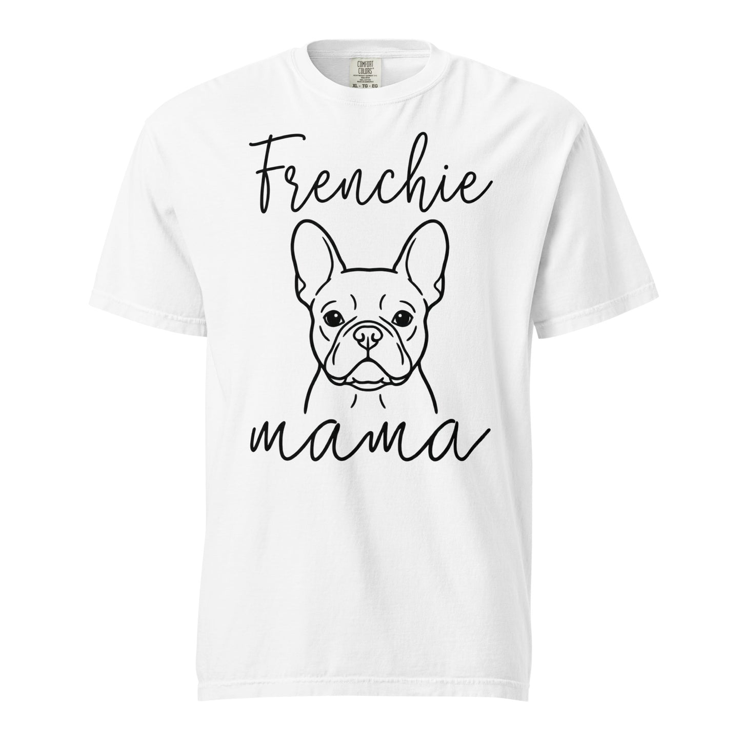 French Bulldog Frenchie Mama Mode Garment-dyed Heavyweight T-Shirt . White
