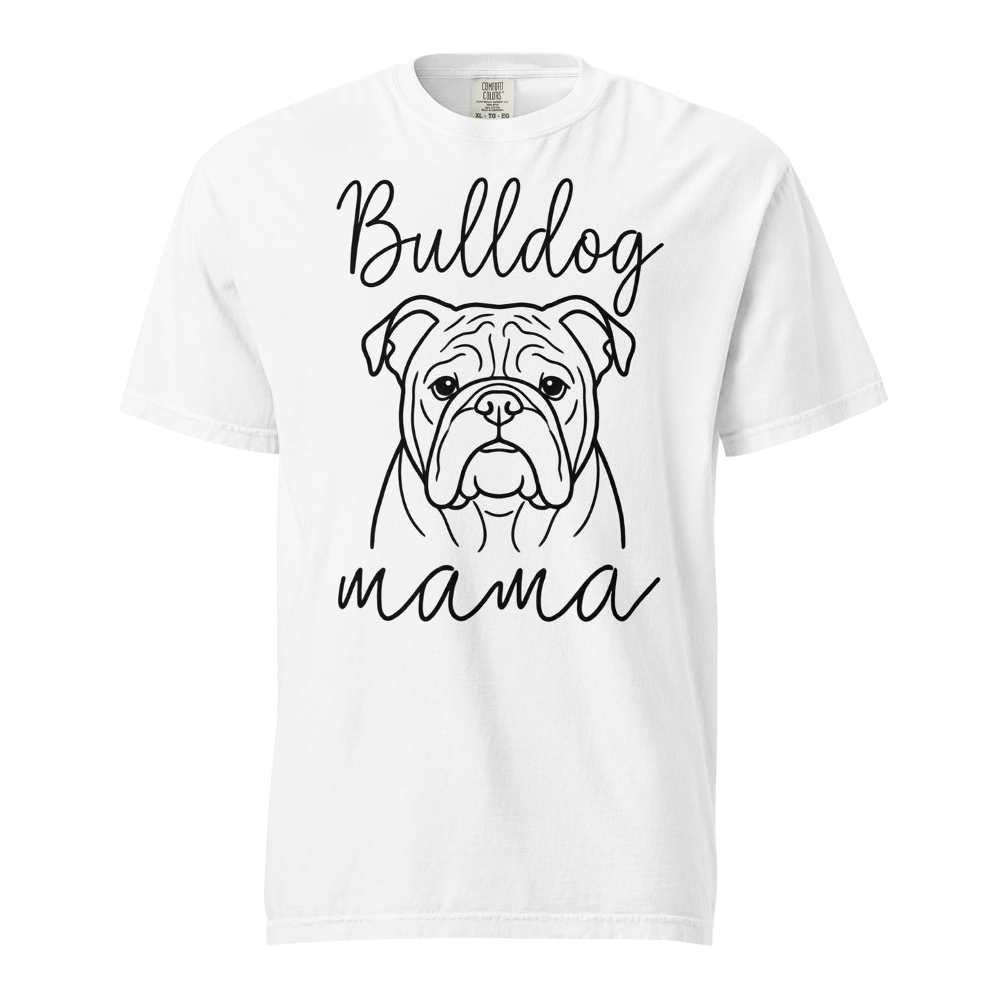 English Bulldog Mama Mode Garment-dyed Heavyweight T-Shirt . White