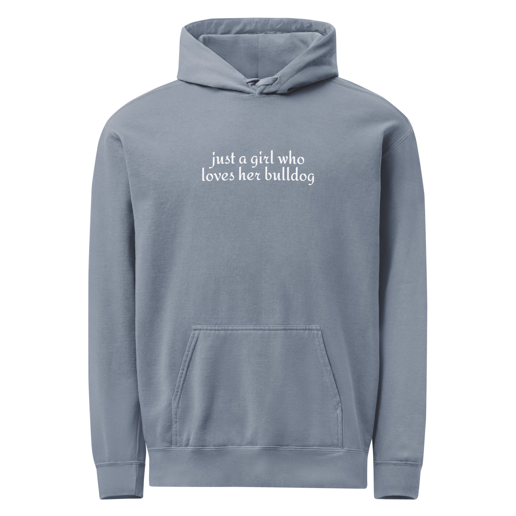 Just A Girl Who Loves Her Bulldog Unisex Garment-dyed Hoodie . Blue Jean