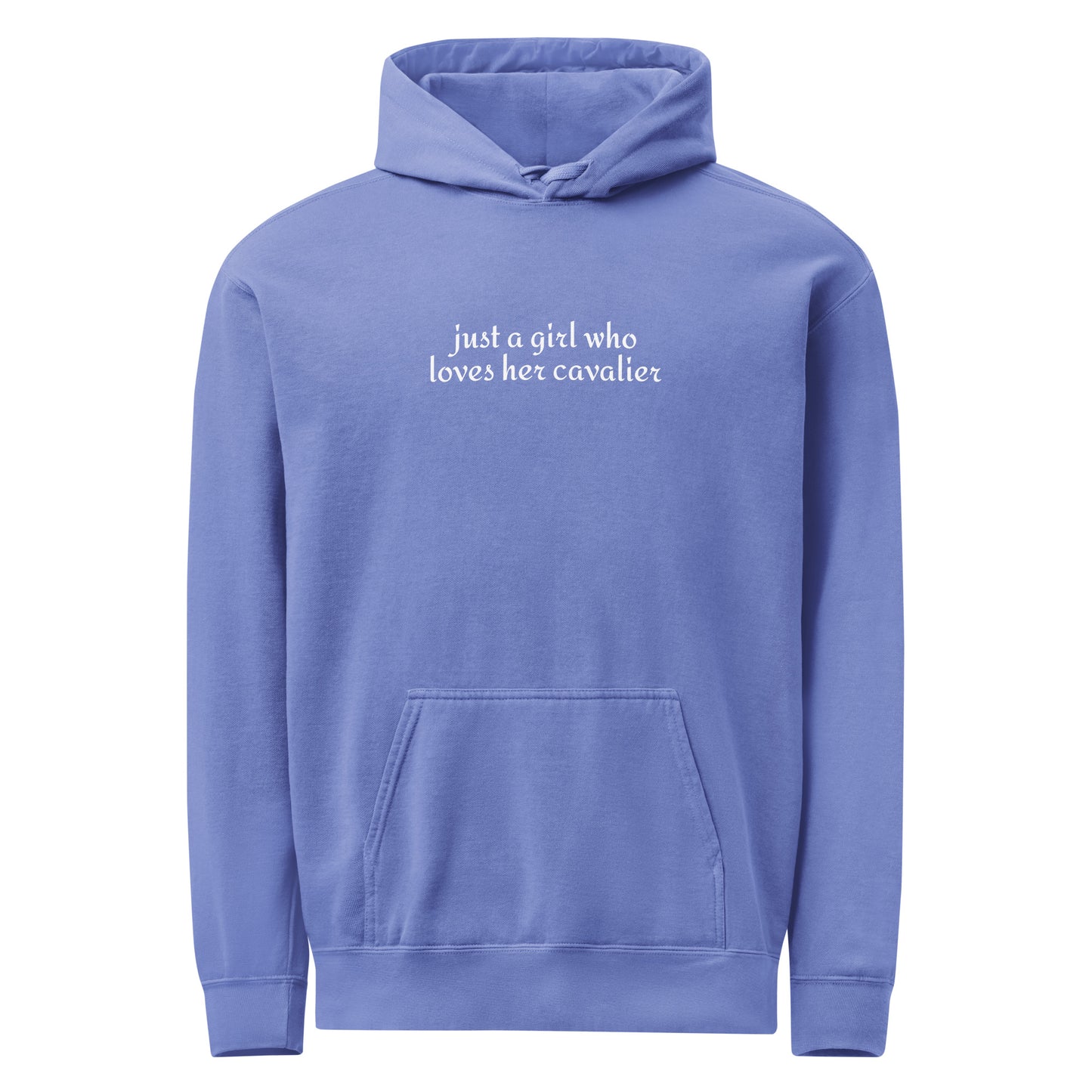 Just A Girl Who Loves Her Cavalier King Charles Spaniel Garment-dyed Hoodie . Flo Blue