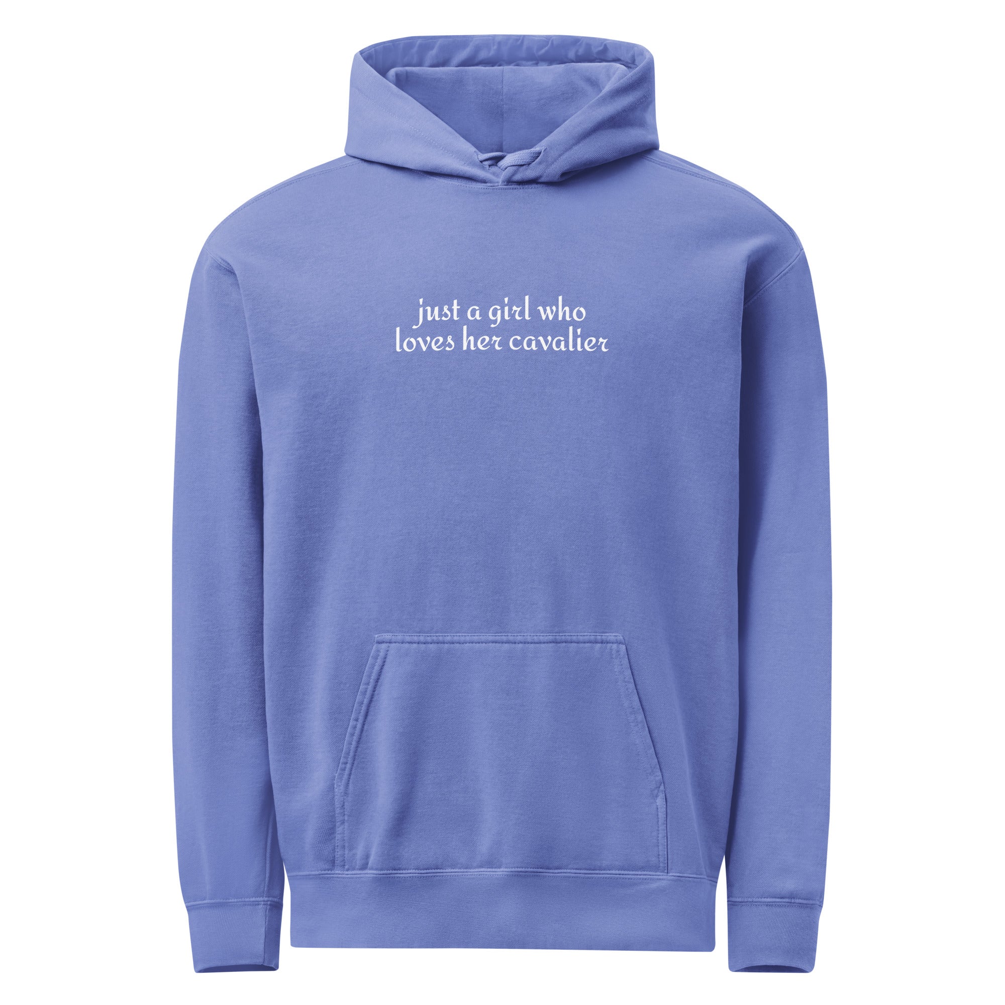 Just A Girl Who Loves Her Cavalier King Charles Spaniel Garment-dyed Hoodie . Flo Blue