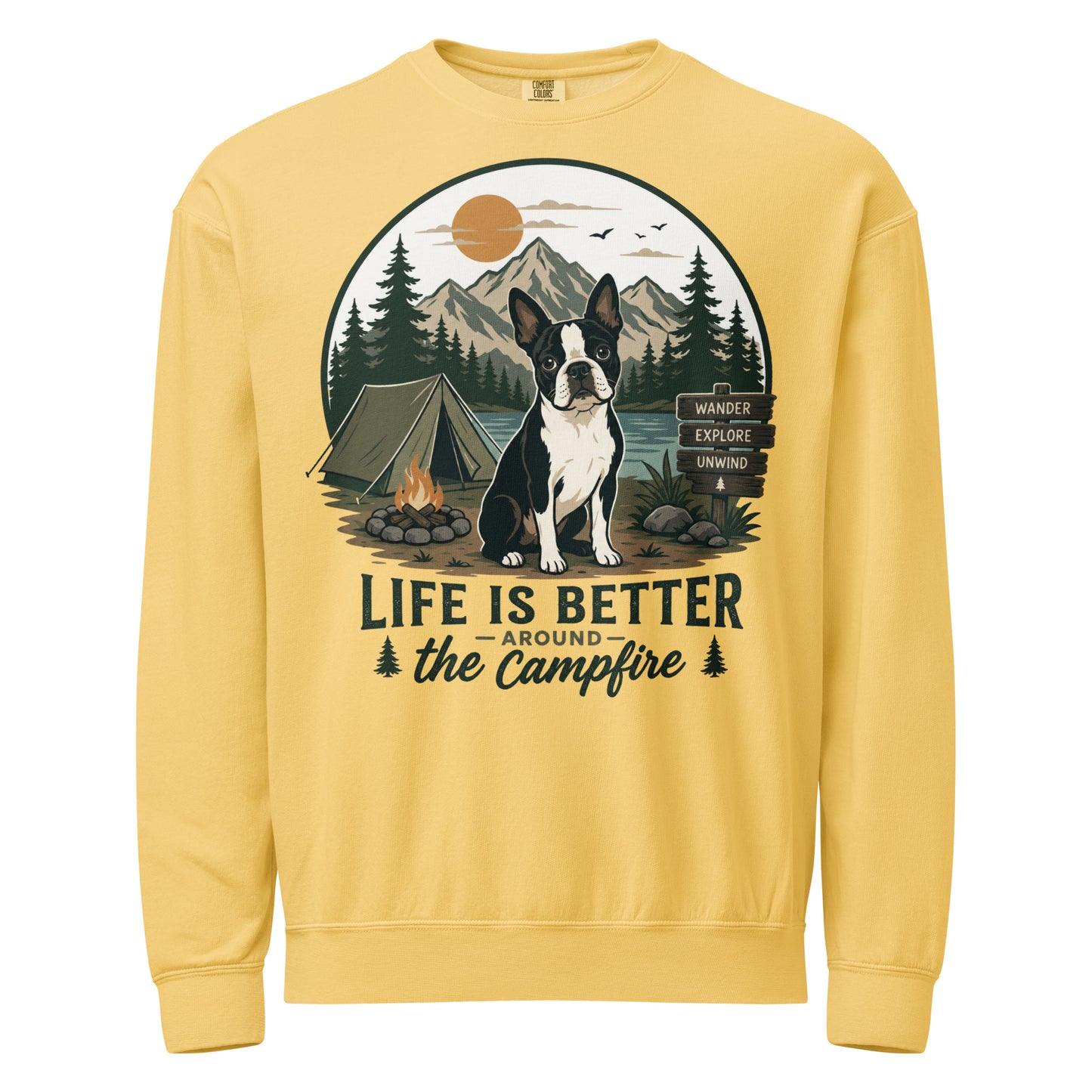 Life Is Better Around the Campfire Boston Terrier Shirt, Camping Dog Lover Unisex Garment-dyed Fleece Crewneck Sweatshirt . Butter