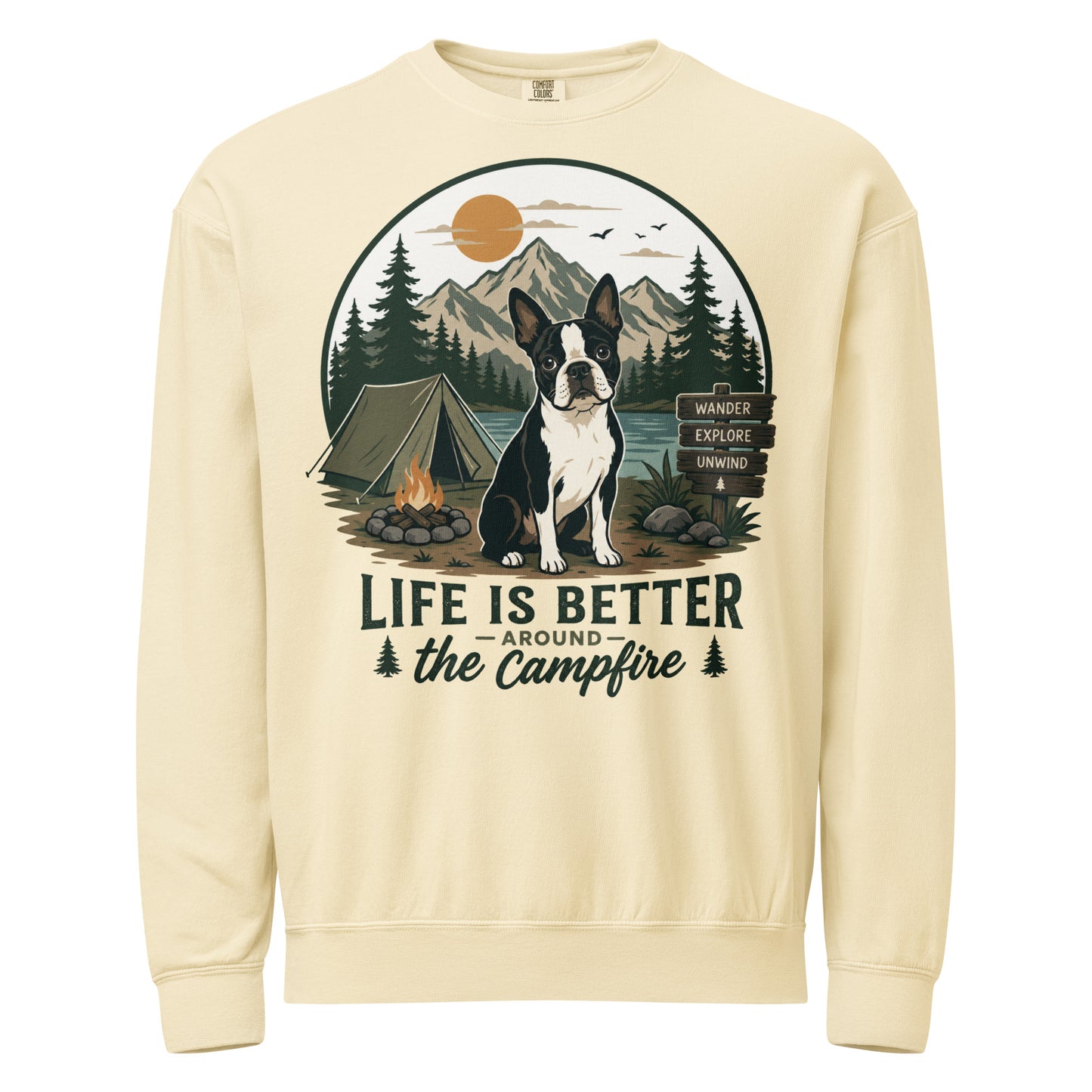 Life Is Better Around the Campfire Boston Terrier Shirt, Camping Dog Lover Unisex Garment-dyed Fleece Crewneck Sweatshirt . Ivory