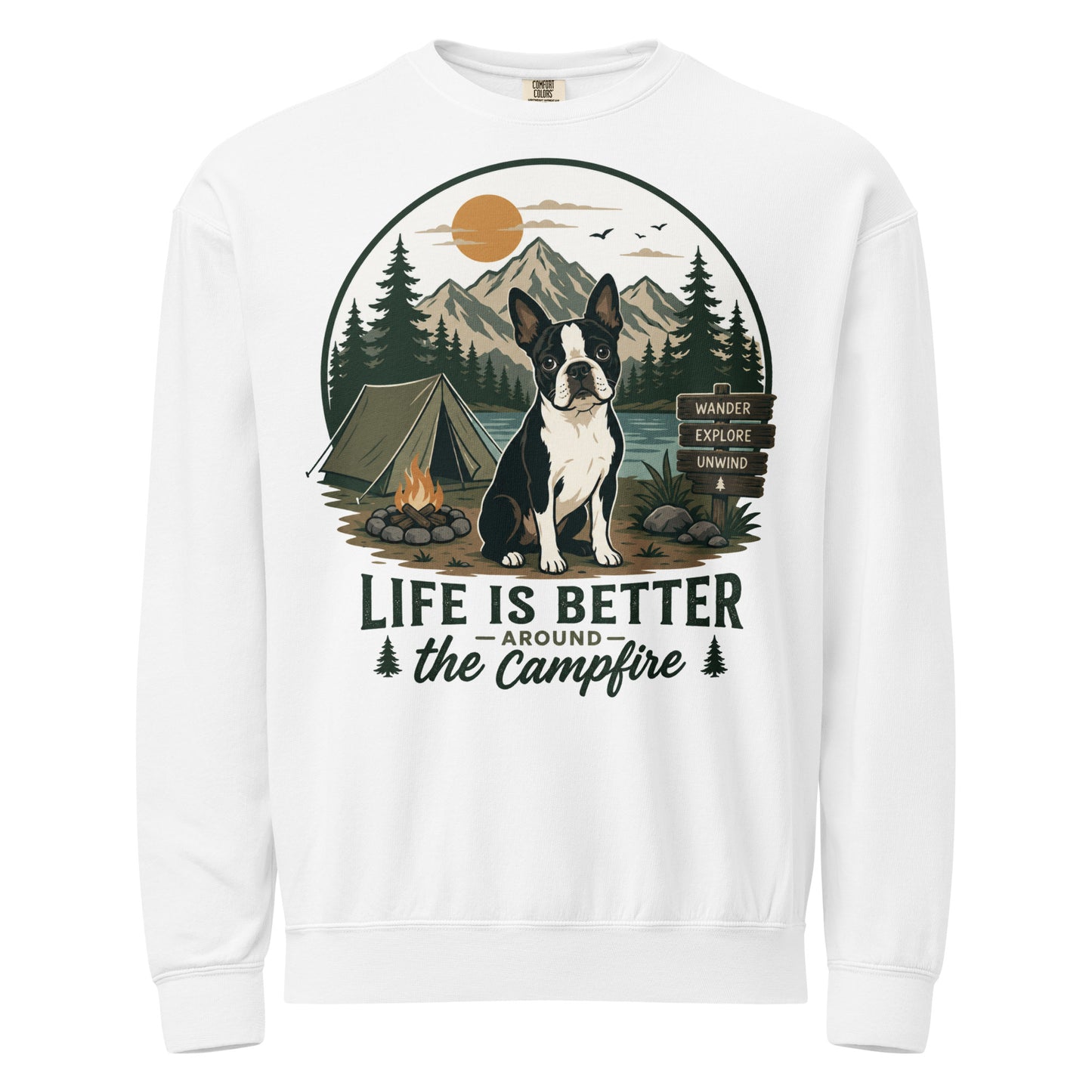 Life Is Better Around the Campfire Boston Terrier Shirt, Camping Dog Lover Unisex Garment-dyed Fleece Crewneck Sweatshirt . White
