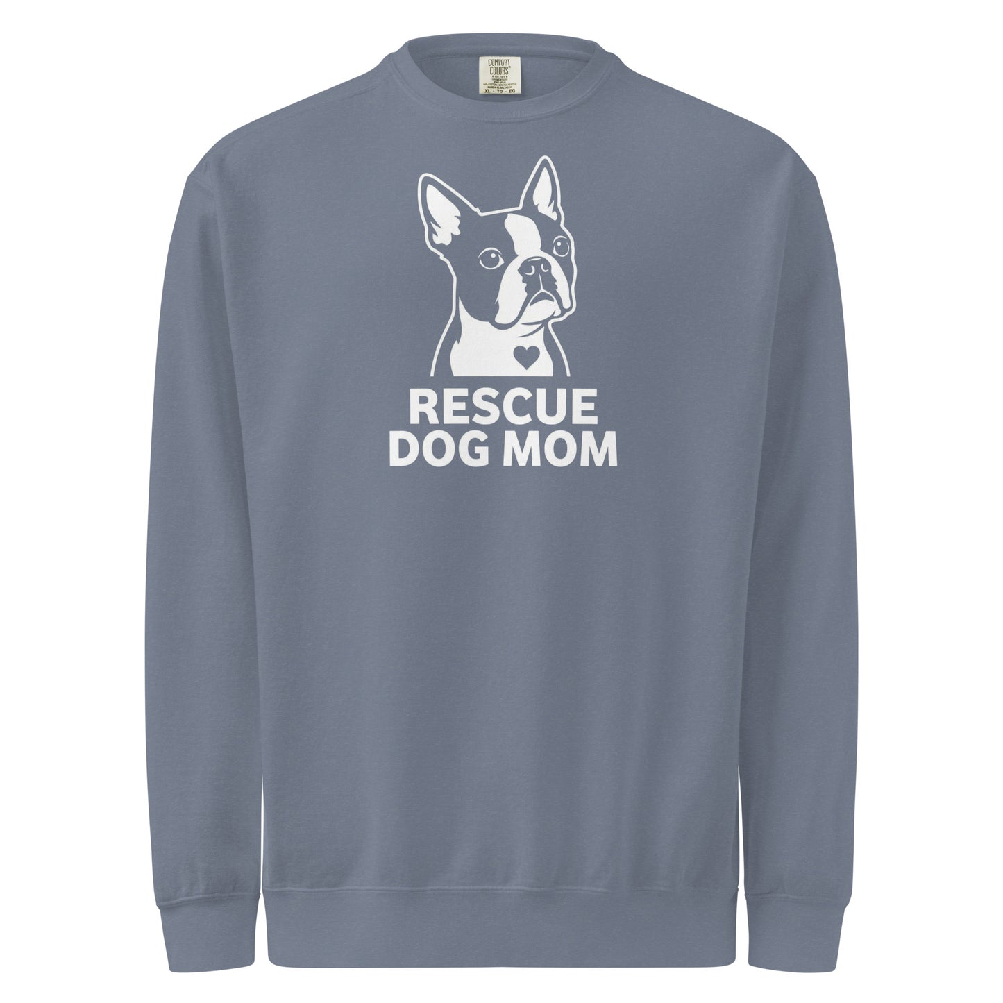 Rescue Dog Mom Garment-Dyed Sweatshirt . Blue Jean