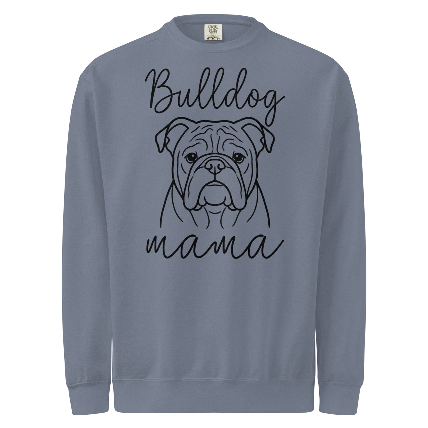 English Bulldog Mama Mode Garment-dyed Sweatshirt . Blue Jean