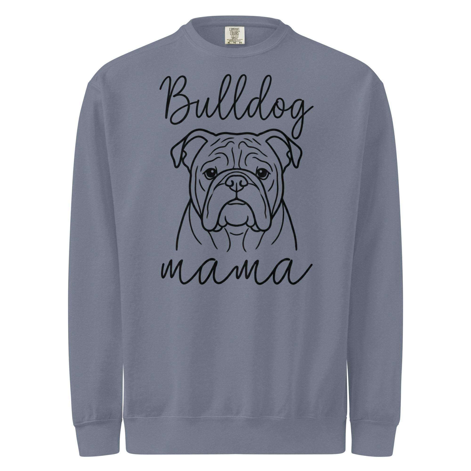 English Bulldog Mama Mode Garment-dyed Sweatshirt . Blue Jean