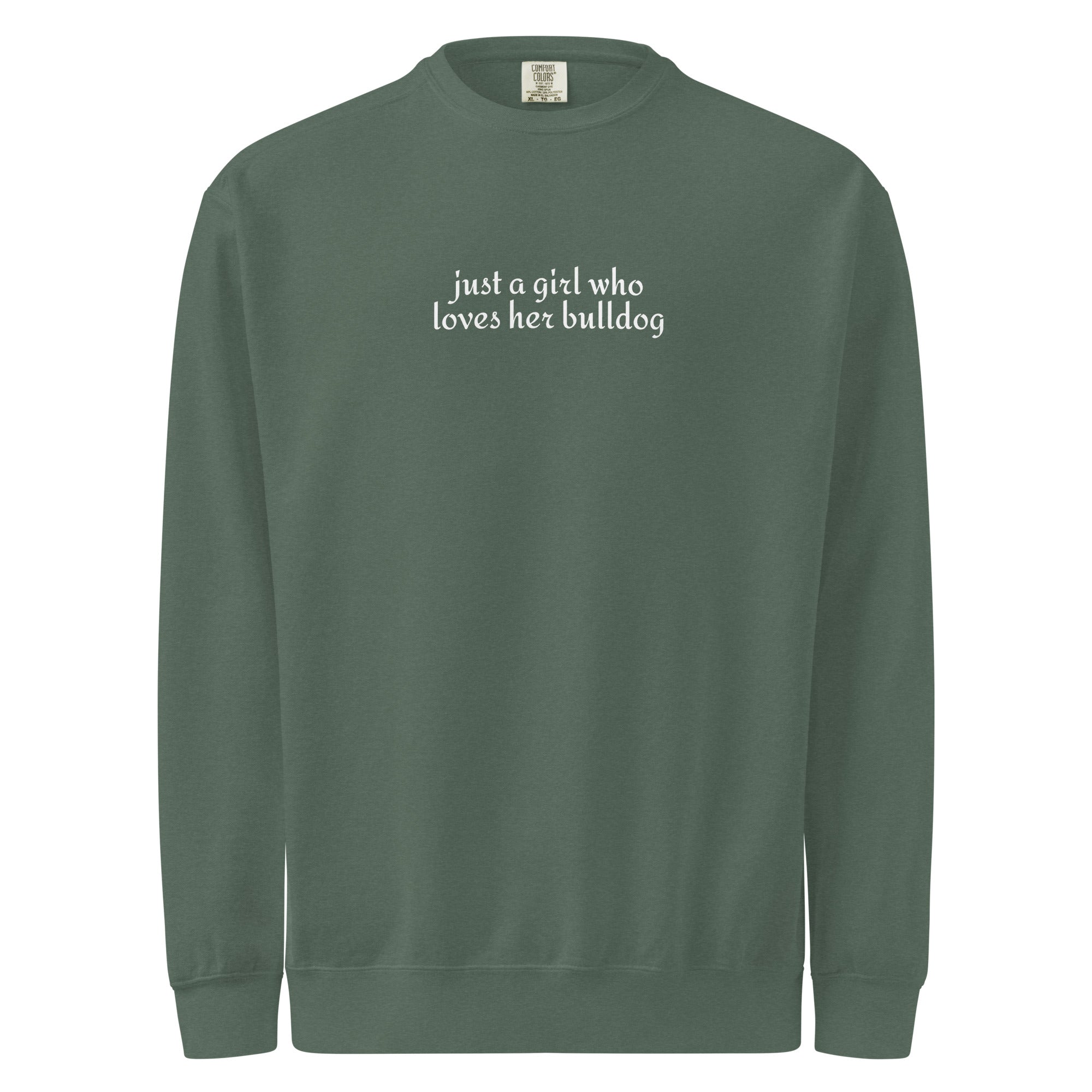Just A Girl Who Loves Her Bulldog Unisex Garment-dyed Sweatshirt . Blue Spruce