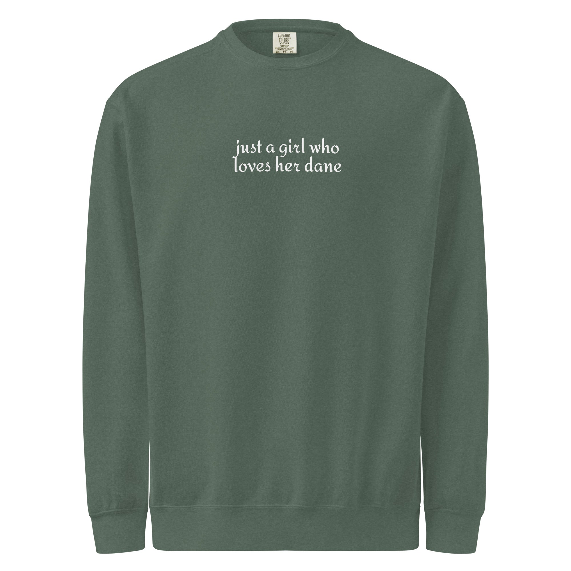 Just A Girl Who Loves Her Dane Garment-dyed Sweatshirt . Blue Spruce