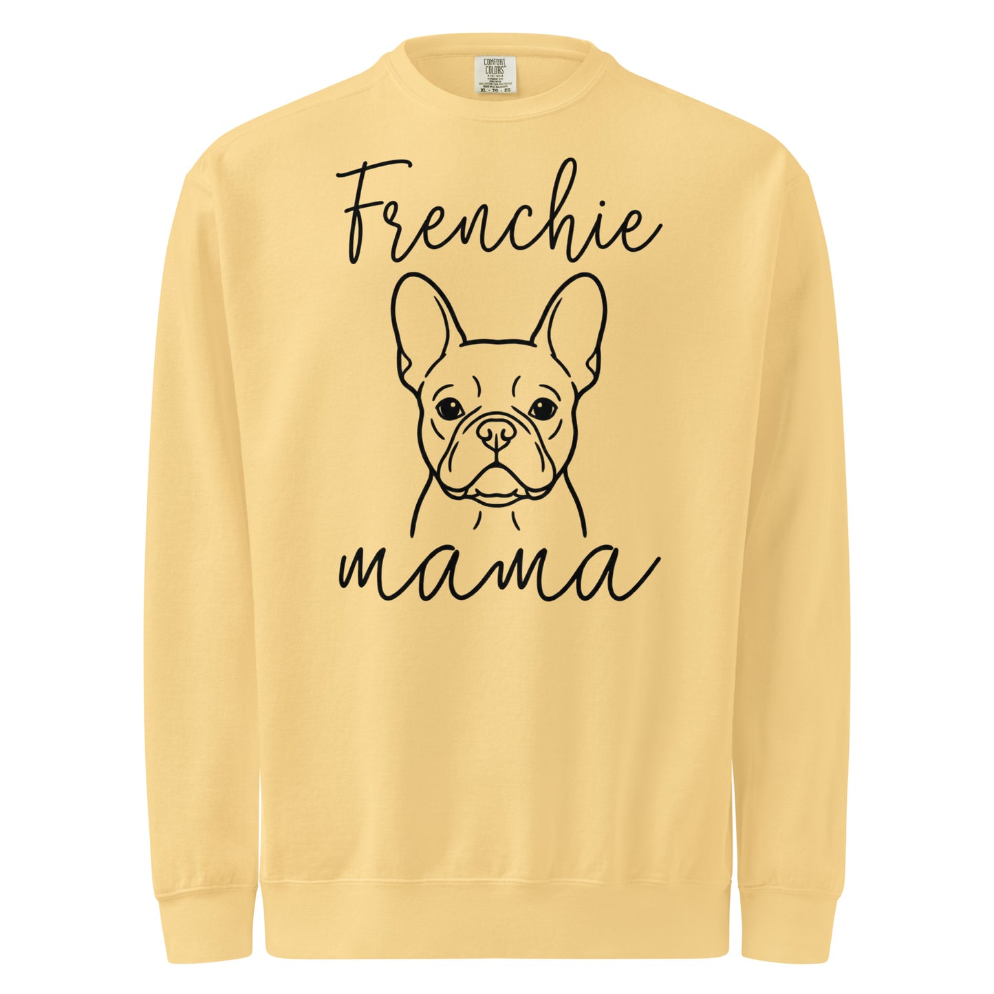 French Bulldog Frenchie Mama Mode Garment-dyed Sweatshirt . Butter