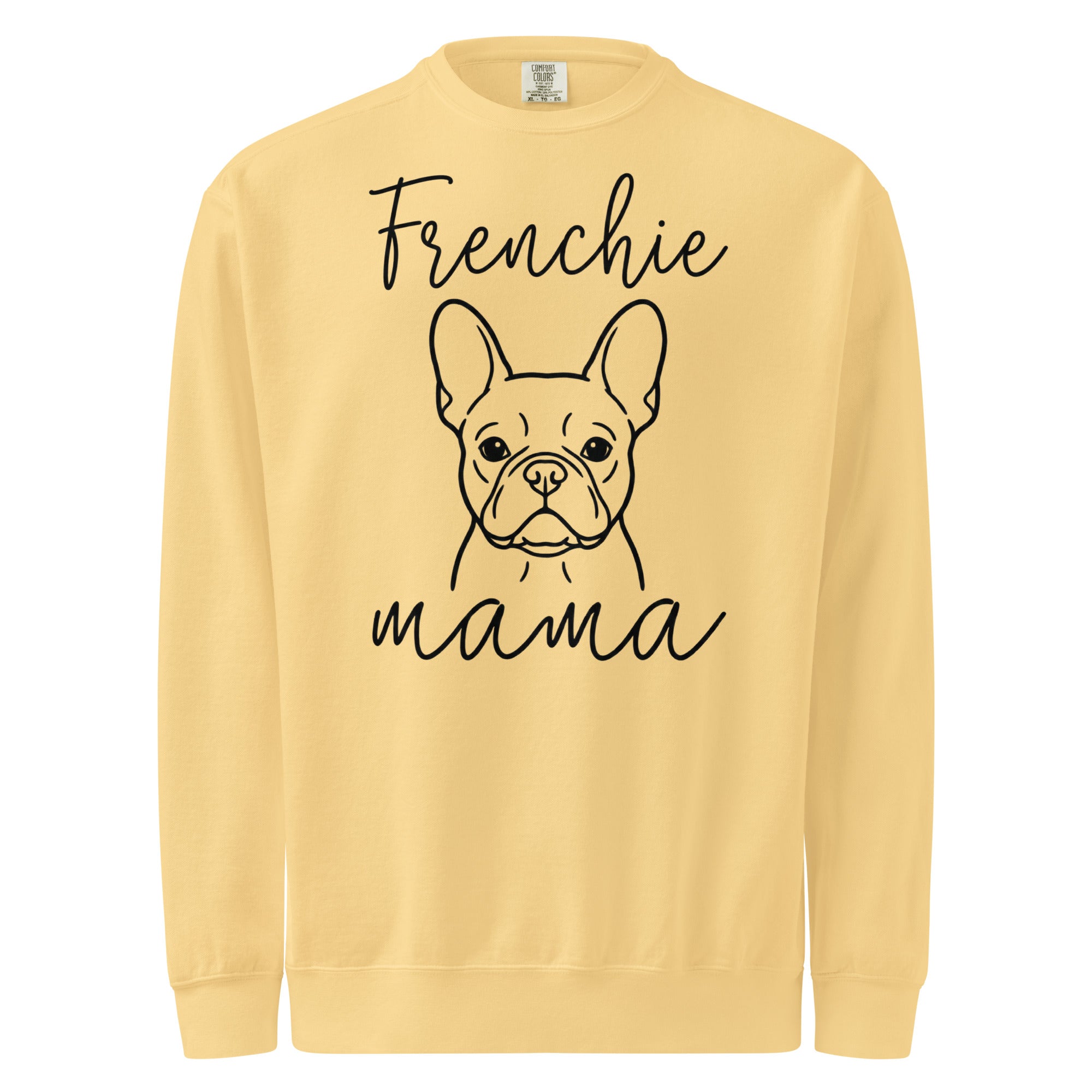French Bulldog Frenchie Mama Mode Garment-dyed Sweatshirt . Butter