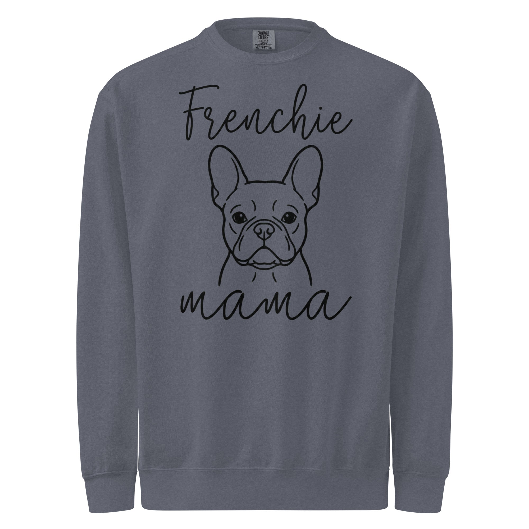 French Bulldog Frenchie Mama Mode Garment-dyed Sweatshirt . Denim