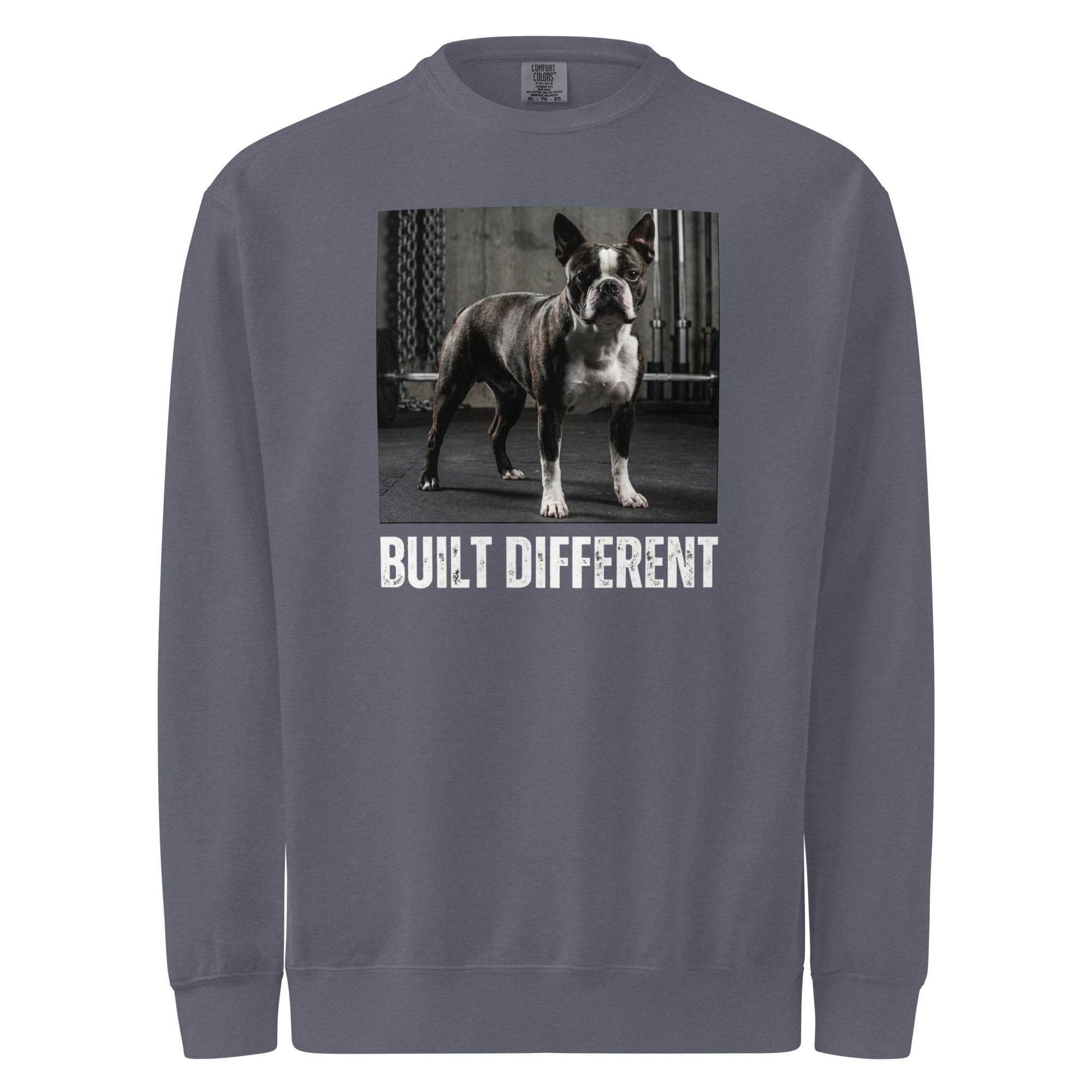 Built Different Strong Boston Terrier Dog Gym Workout Unisex Garment-dyed Sweatshirt . Denim