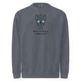 Relax, Nothing Is Under Control Boston Terrier Dog Unisex Garment-dyed Sweatshirt . Denim