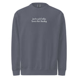 Just A Girl Who Loves Her Husky Garment-dyed Sweatshirt . Denim