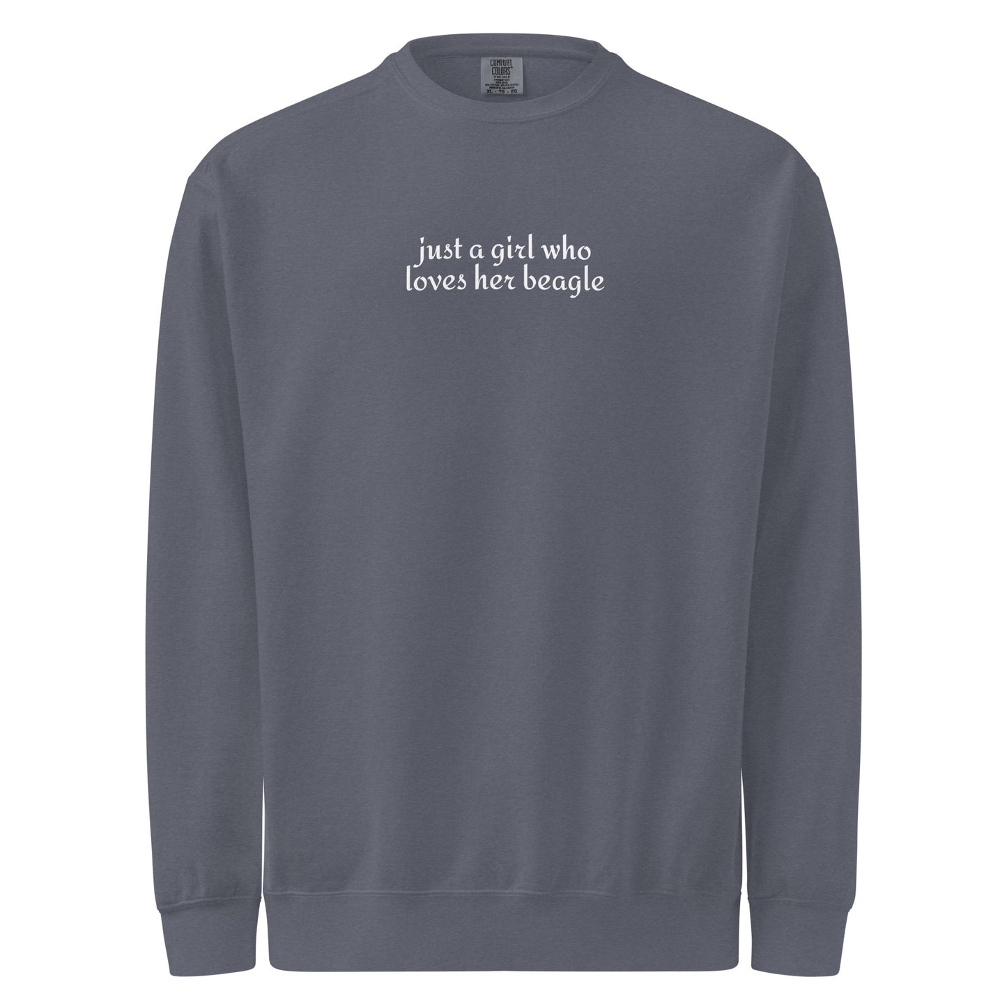 Just A Girl Who Loves Her Beagle Garment-dyed Sweatshirt . Denim