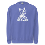 Rescue Dog Mom Garment-Dyed Sweatshirt . Flo Blue