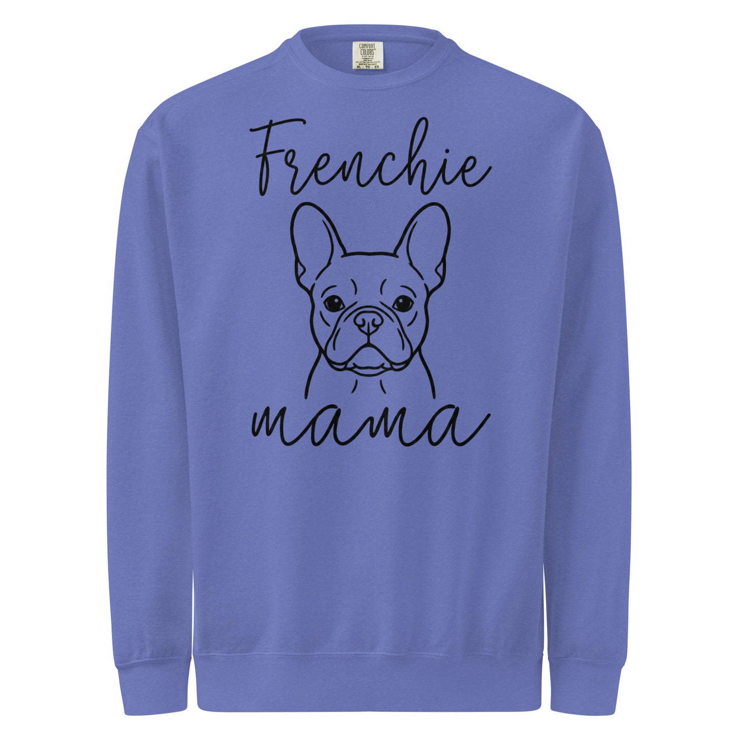 French Bulldog Frenchie Mama Mode Garment-dyed Sweatshirt . Flo Blue