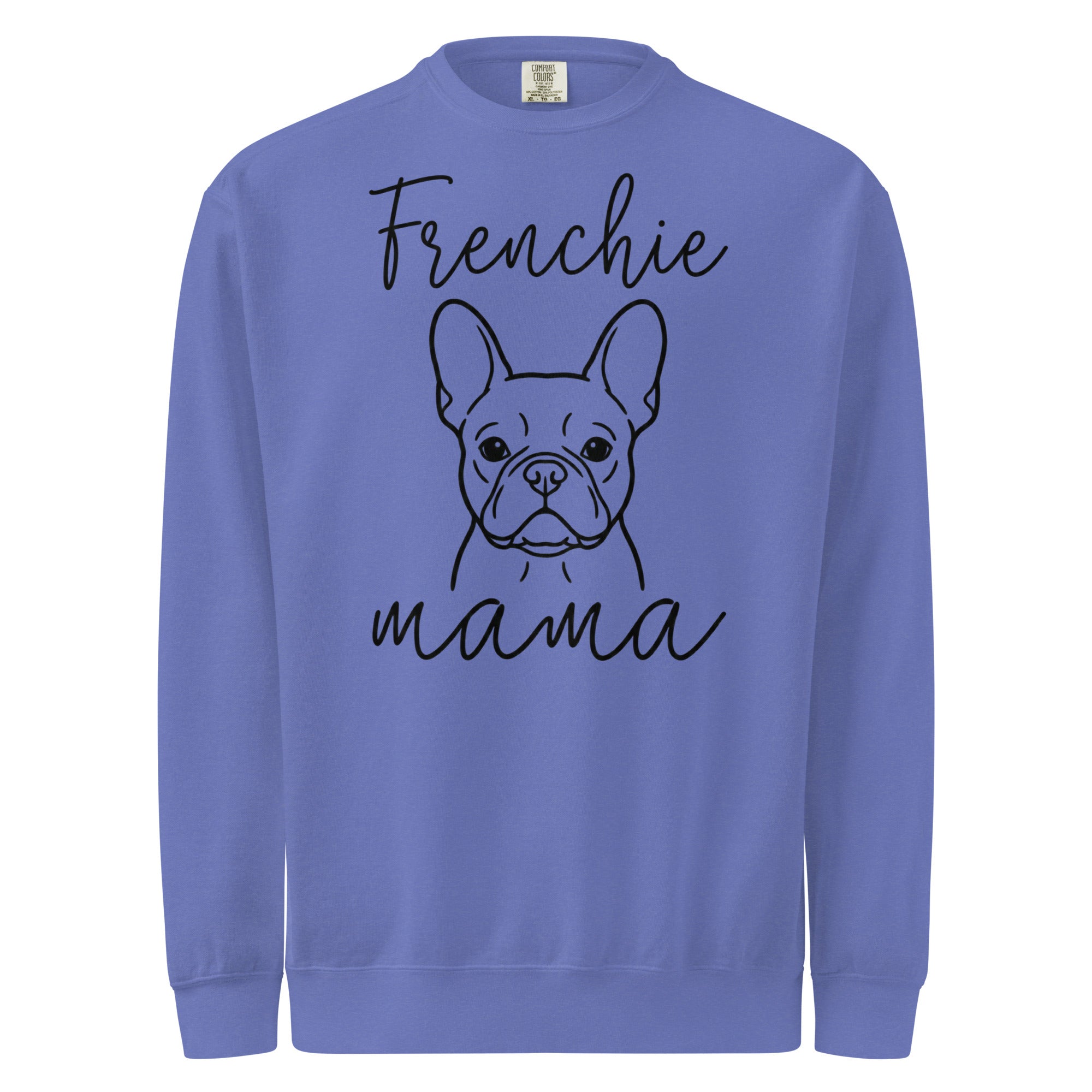 French Bulldog Frenchie Mama Mode Garment-dyed Sweatshirt . Flo Blue