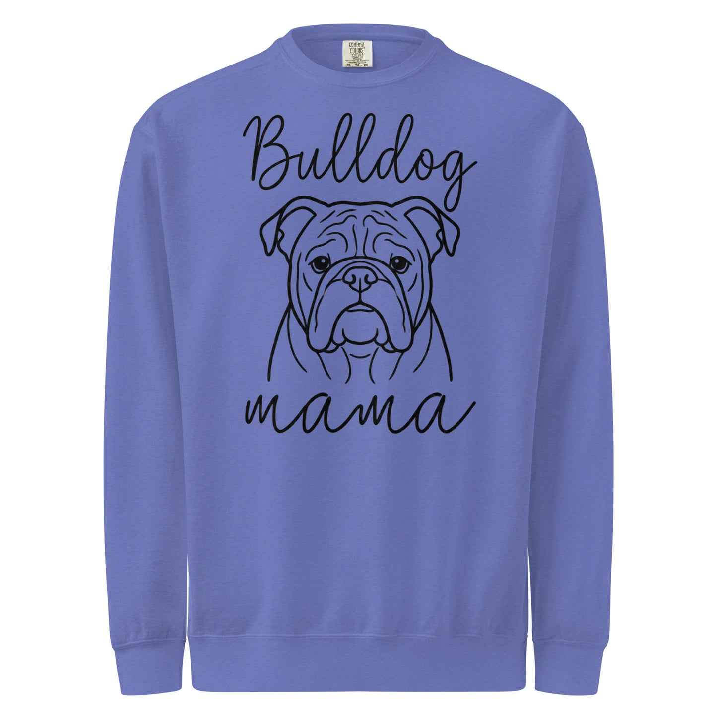 English Bulldog Mama Mode Garment-dyed Sweatshirt . Flo Blue