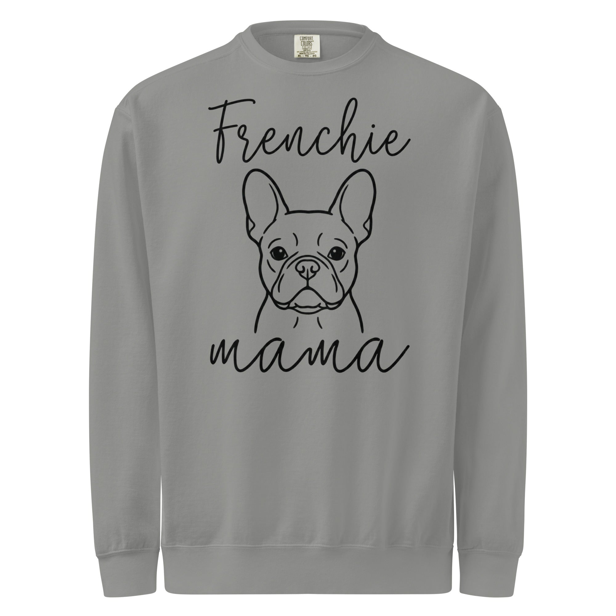 French Bulldog Frenchie Mama Mode Garment-dyed Sweatshirt . Grey