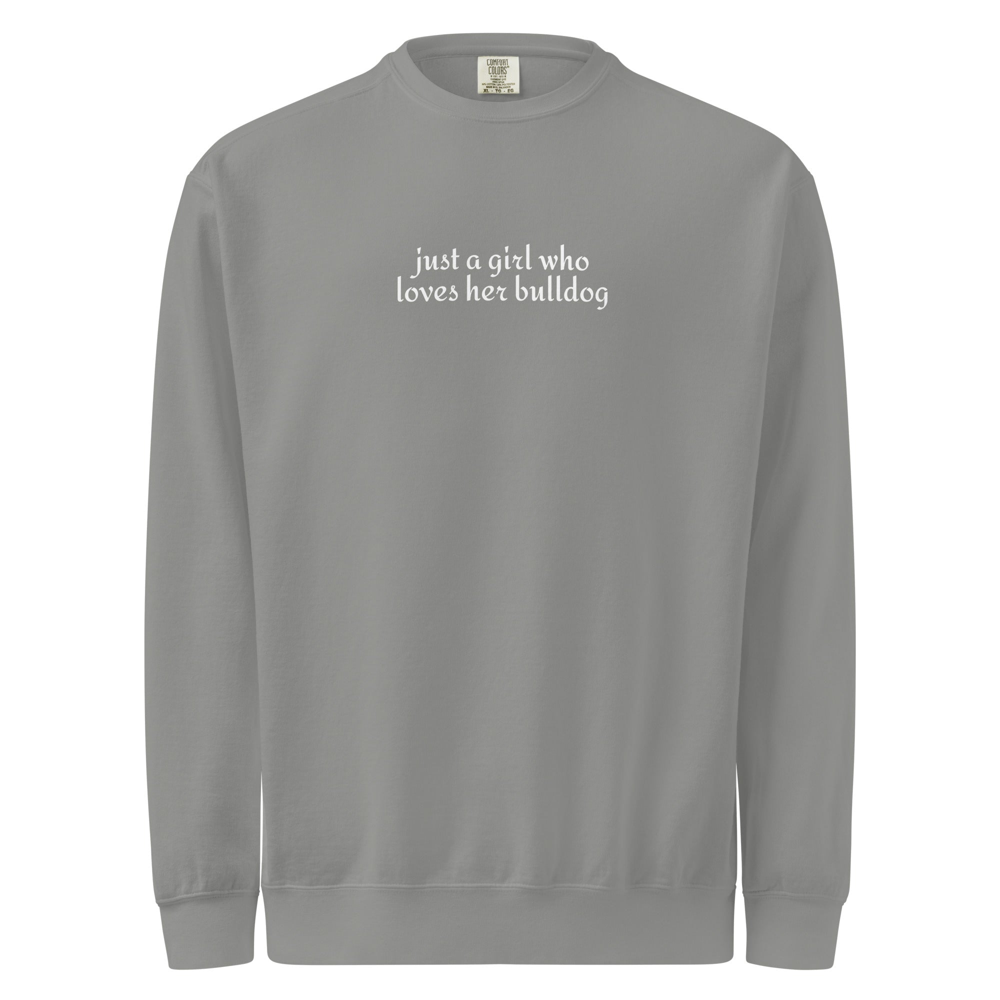 Just A Girl Who Loves Her Bulldog Unisex Garment-dyed Sweatshirt . Grey