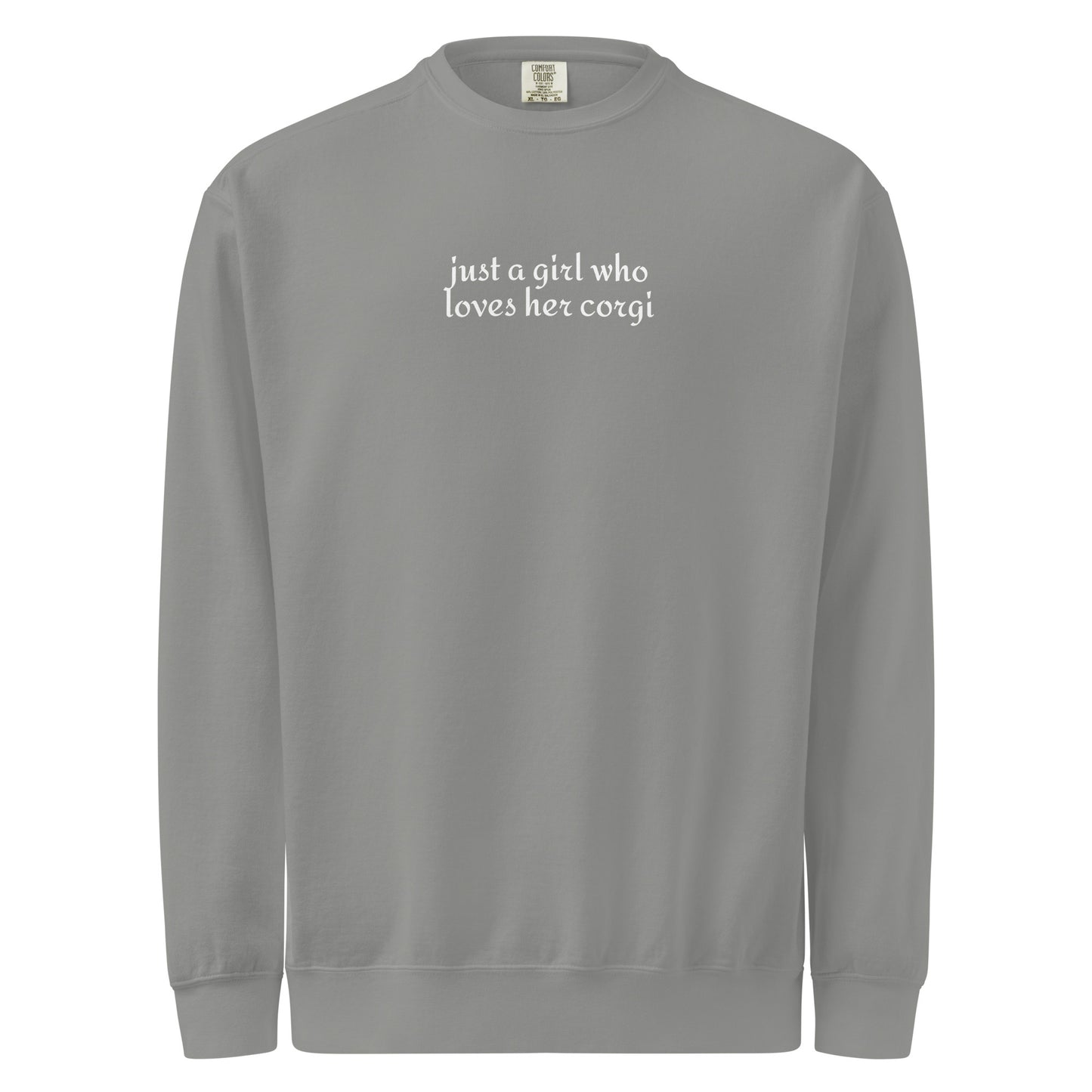 Just a Girl Who Loves Her Corgi Garment-dyed Sweatshirt . Grey