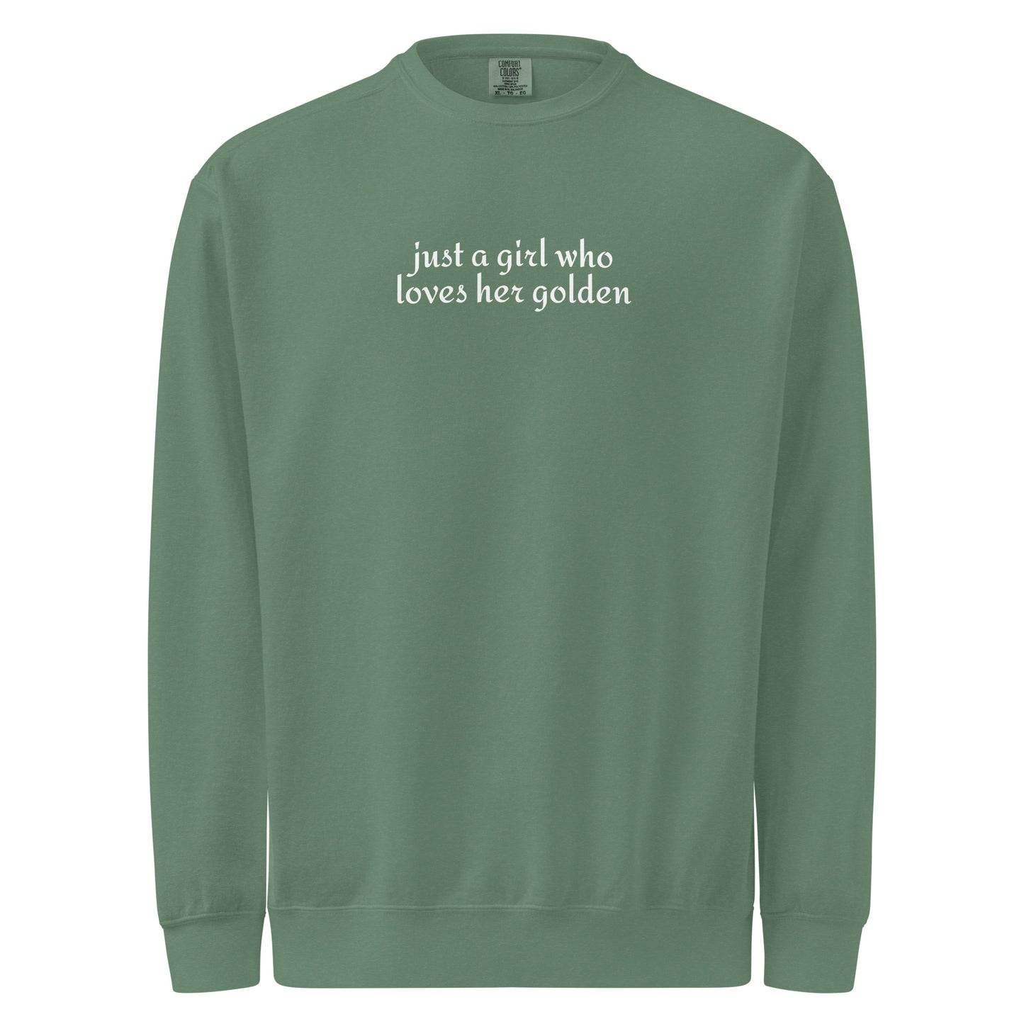 Just A Girl Who Loves Her Golden Garment-dyed Sweatshirt . Light Green