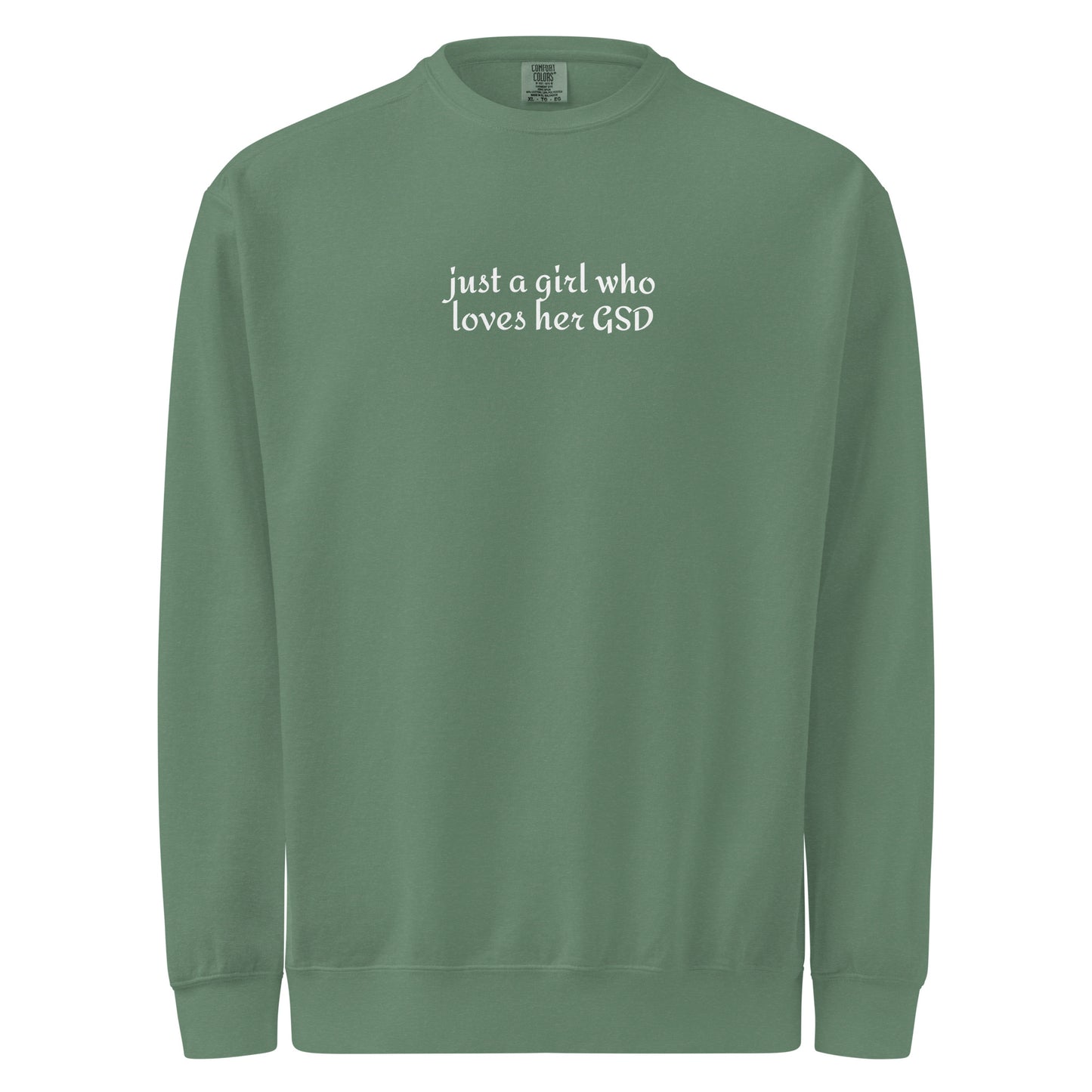 Just A Girl Who Loves Her German Shepherd GSD Garment-dyed Sweatshirt . Light Green