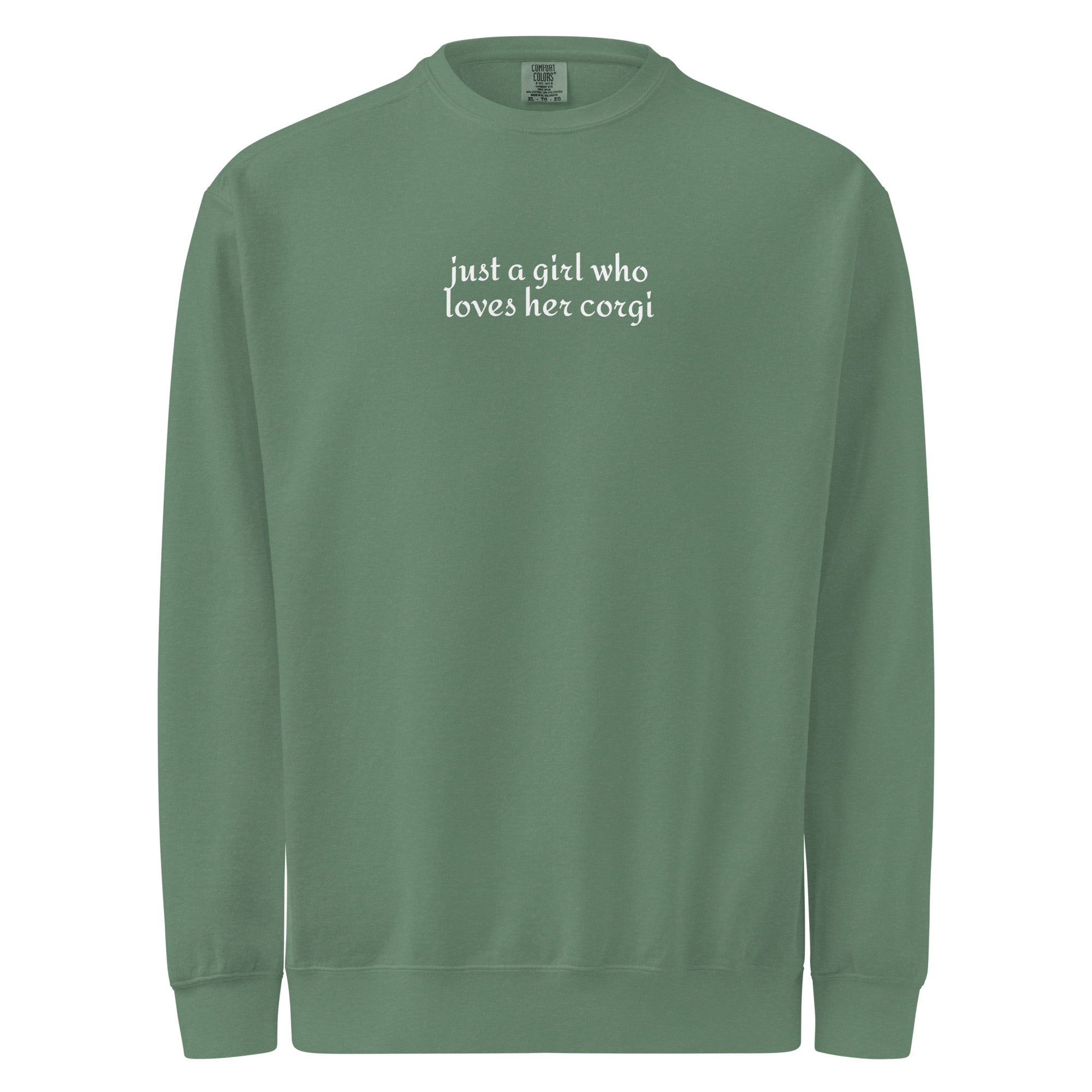 Just a Girl Who Loves Her Corgi Garment-dyed Sweatshirt . Light Green