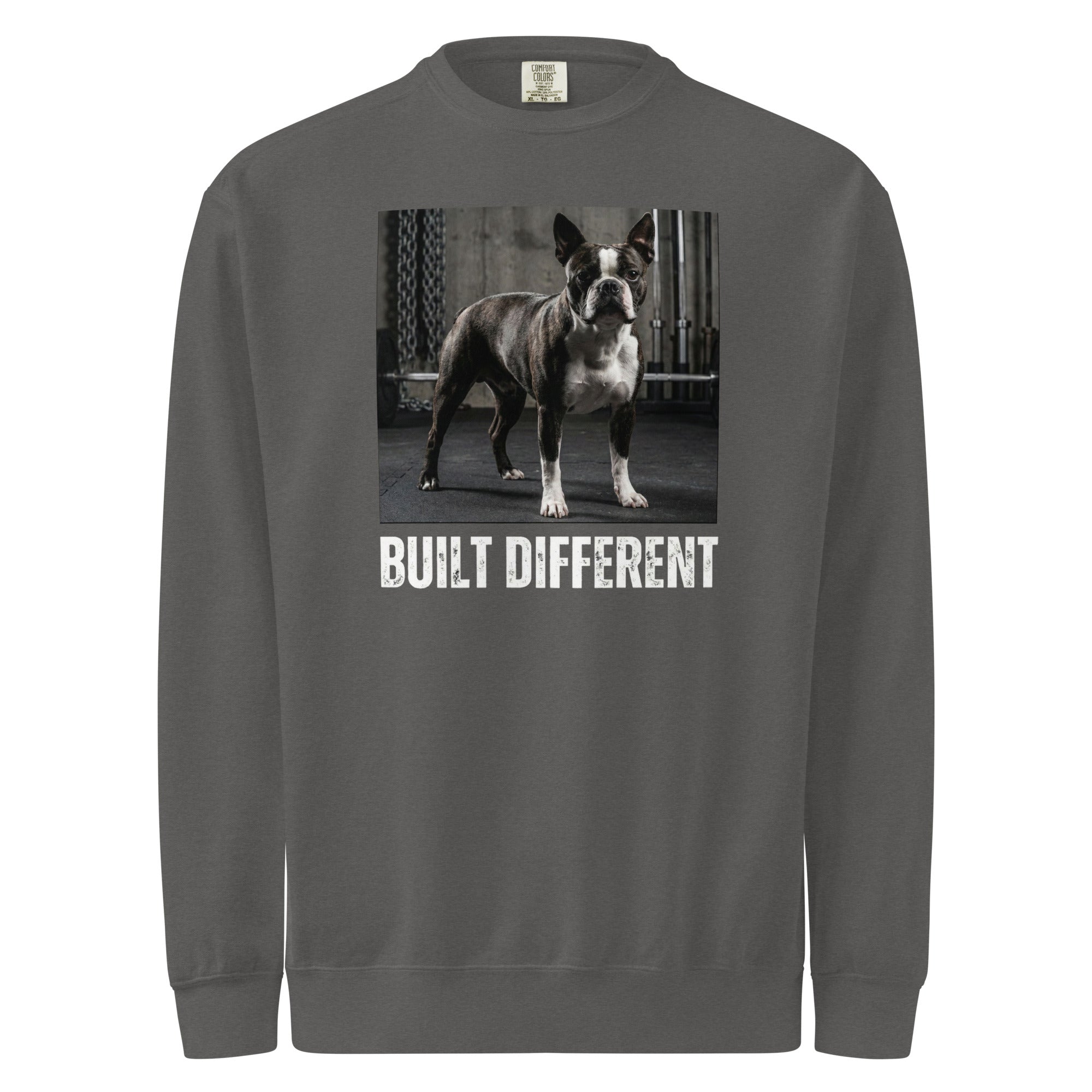 Built Different Strong Boston Terrier Dog Gym Workout Unisex Garment-dyed Sweatshirt . Pepper