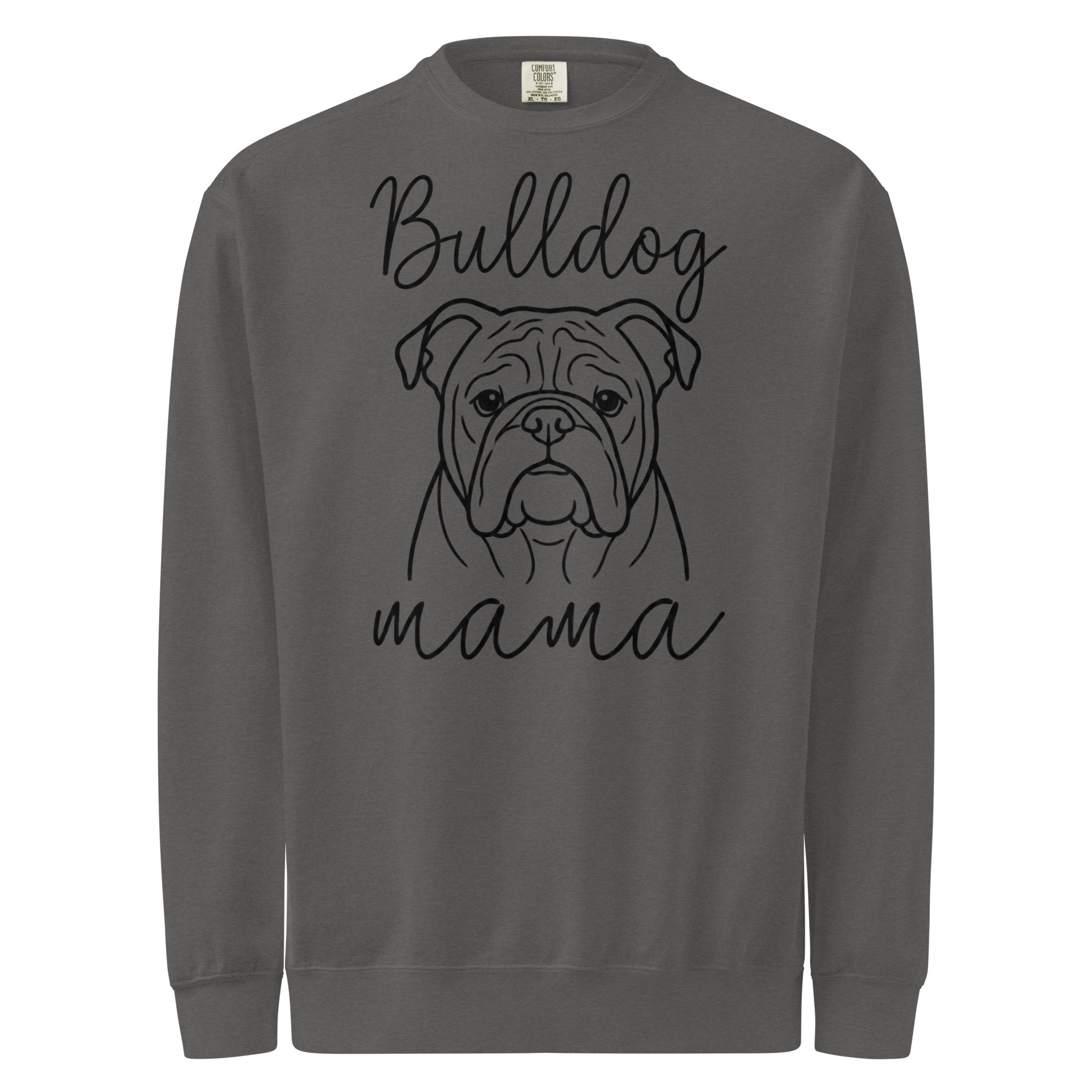 English Bulldog Mama Mode Garment-dyed Sweatshirt . Pepper