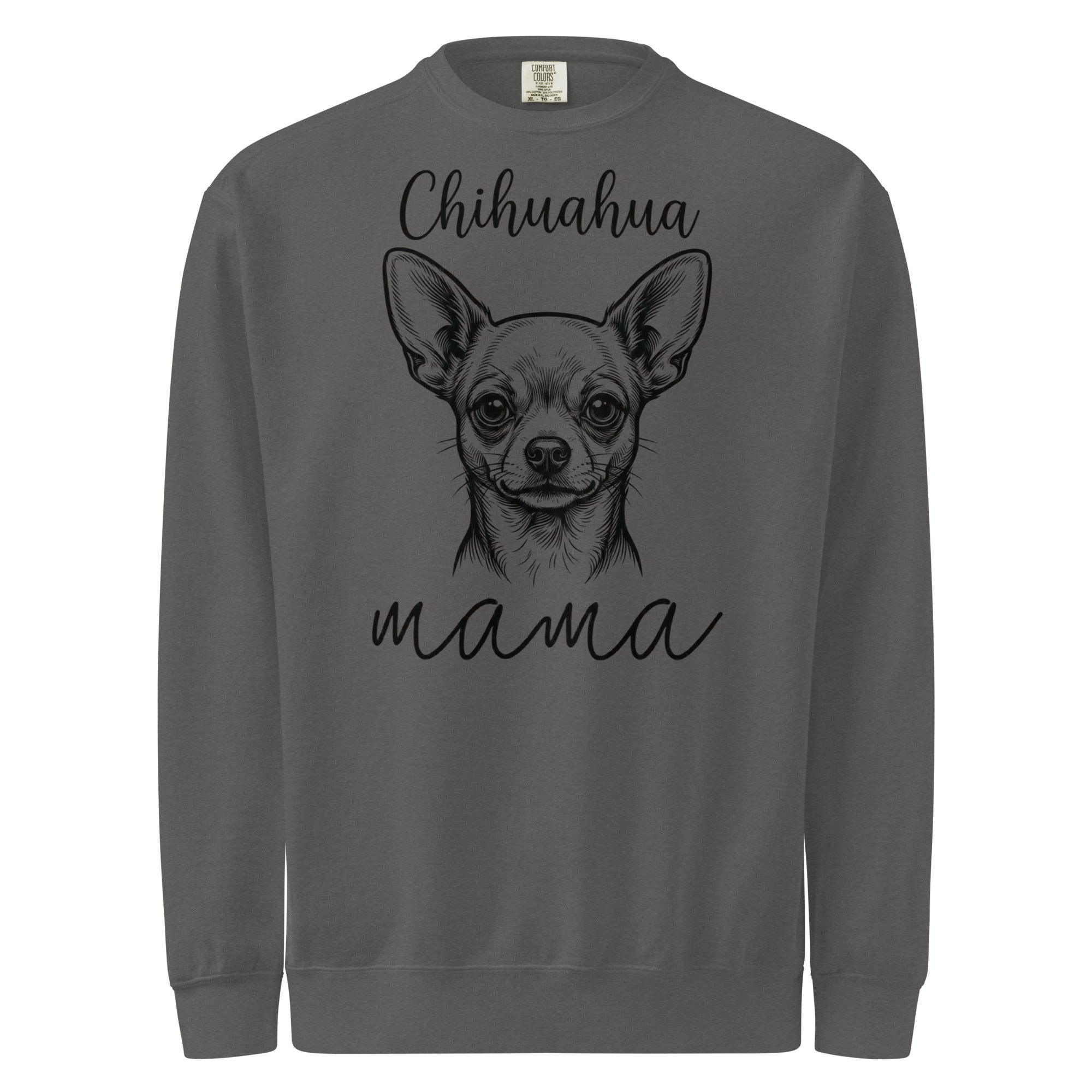 Chihuahua Mama Mode Garment-dyed Sweatshirt . Pepper