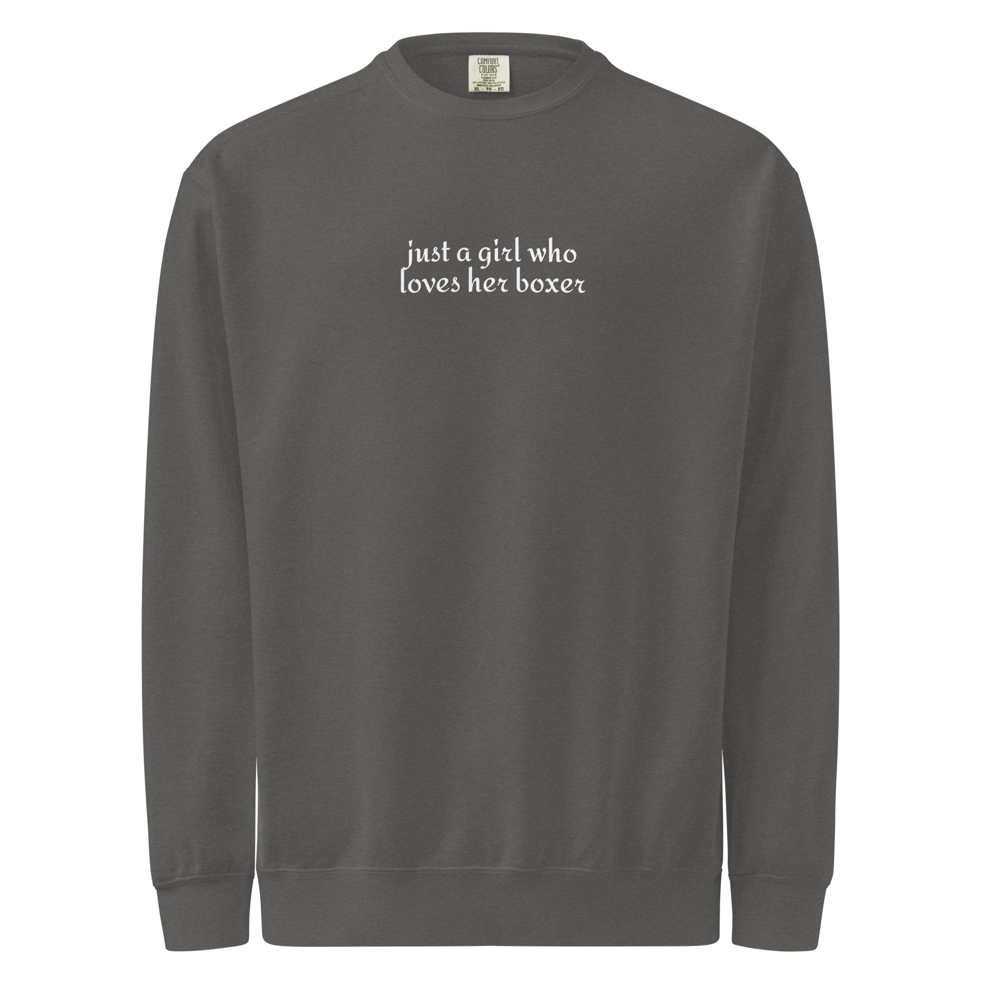Just A Girl Who Loves Her Boxer Garment-dyed Sweatshirt . Pepper
