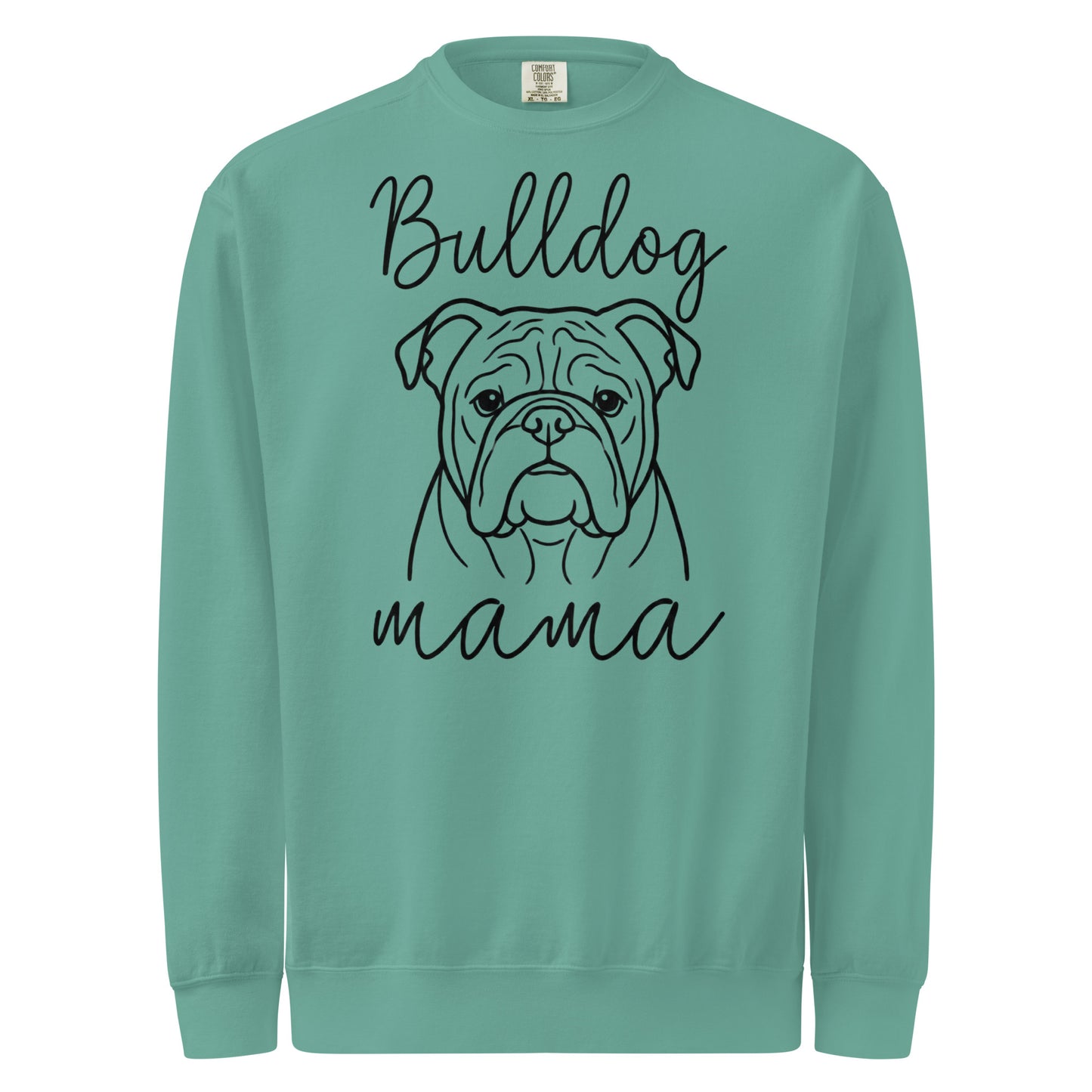 English Bulldog Mama Mode Garment-dyed Sweatshirt . Seafoam