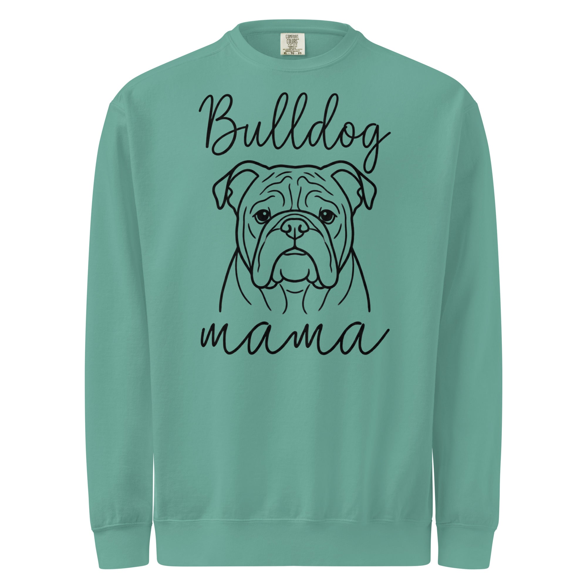 English Bulldog Mama Mode Garment-dyed Sweatshirt . Seafoam