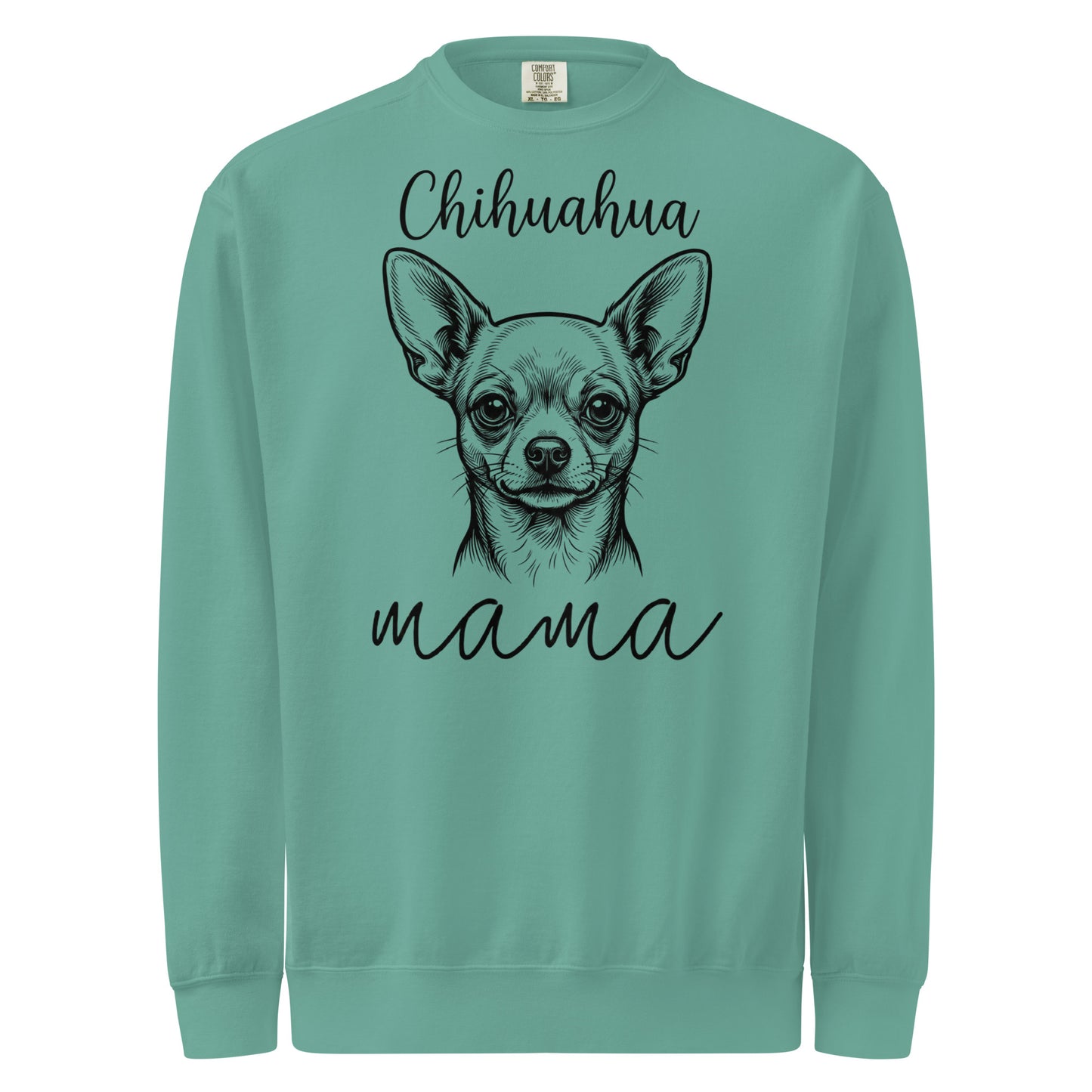 Chihuahua Mama Mode Garment-dyed Sweatshirt . Seafoam