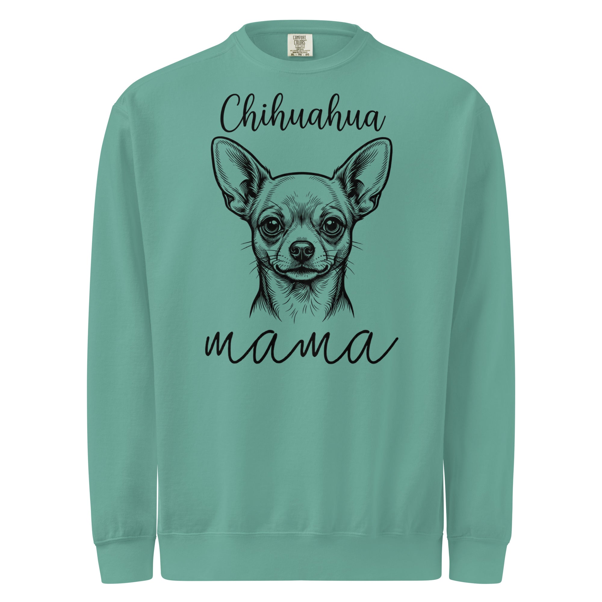Chihuahua Mama Mode Garment-dyed Sweatshirt . Seafoam
