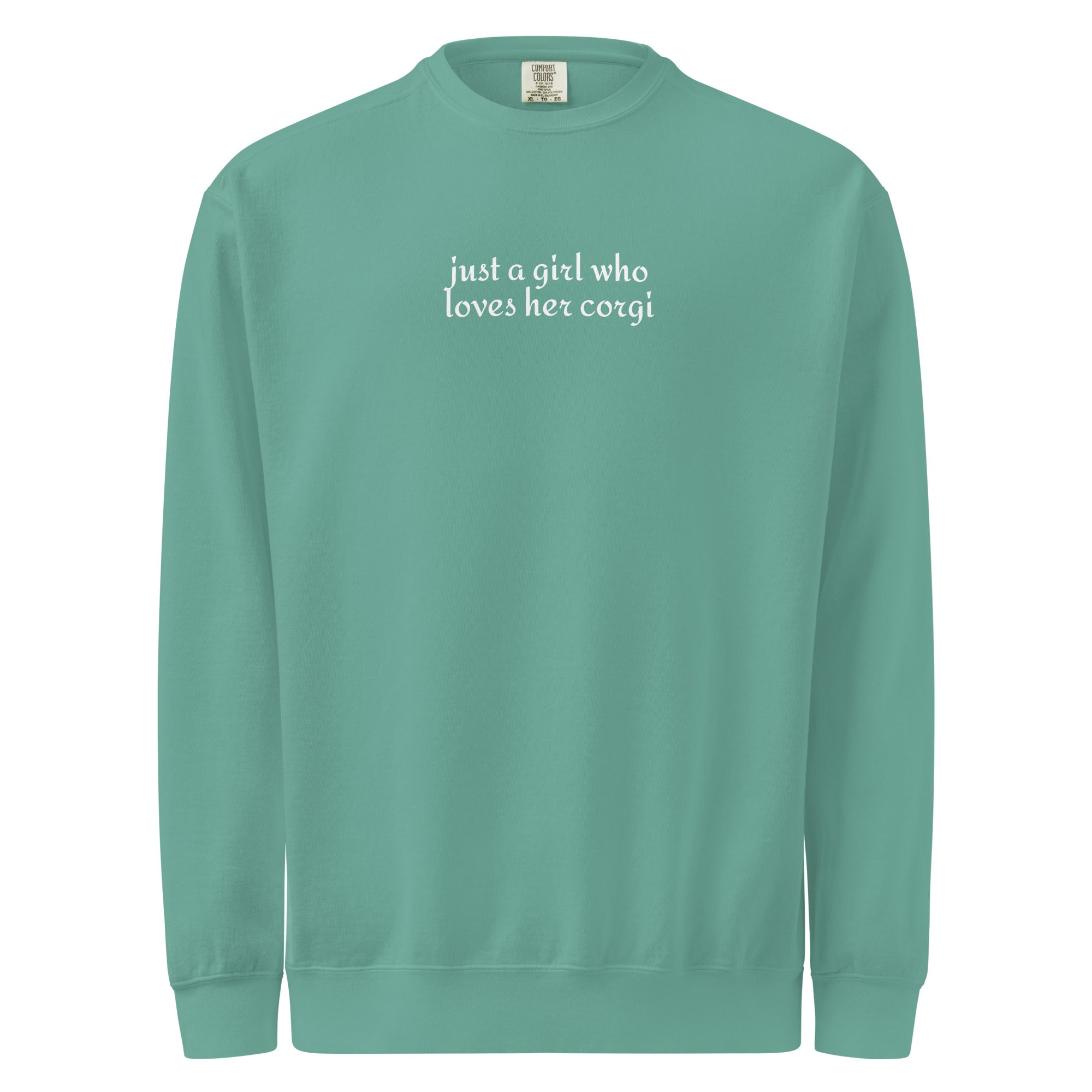 Just a Girl Who Loves Her Corgi Garment-dyed Sweatshirt . Seafoam