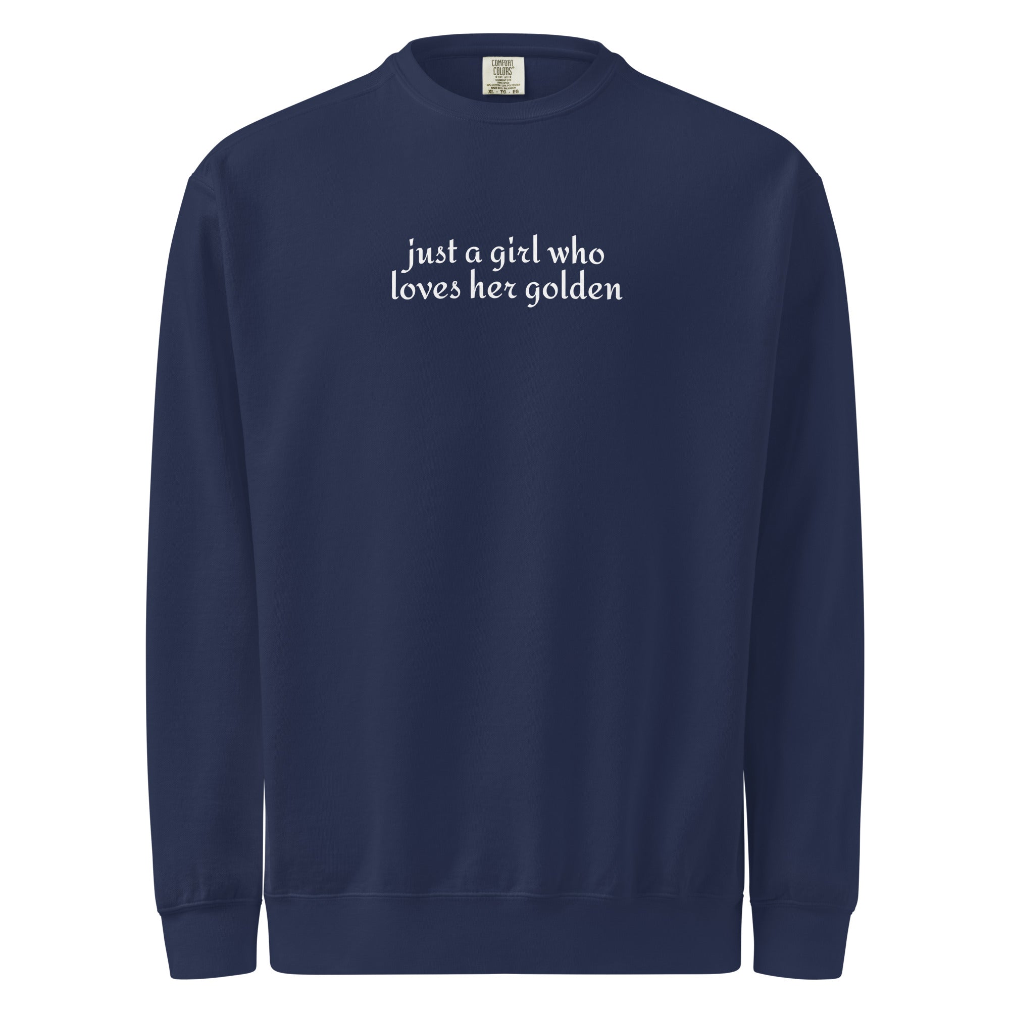 Just A Girl Who Loves Her Golden Garment-dyed Sweatshirt . True Navy