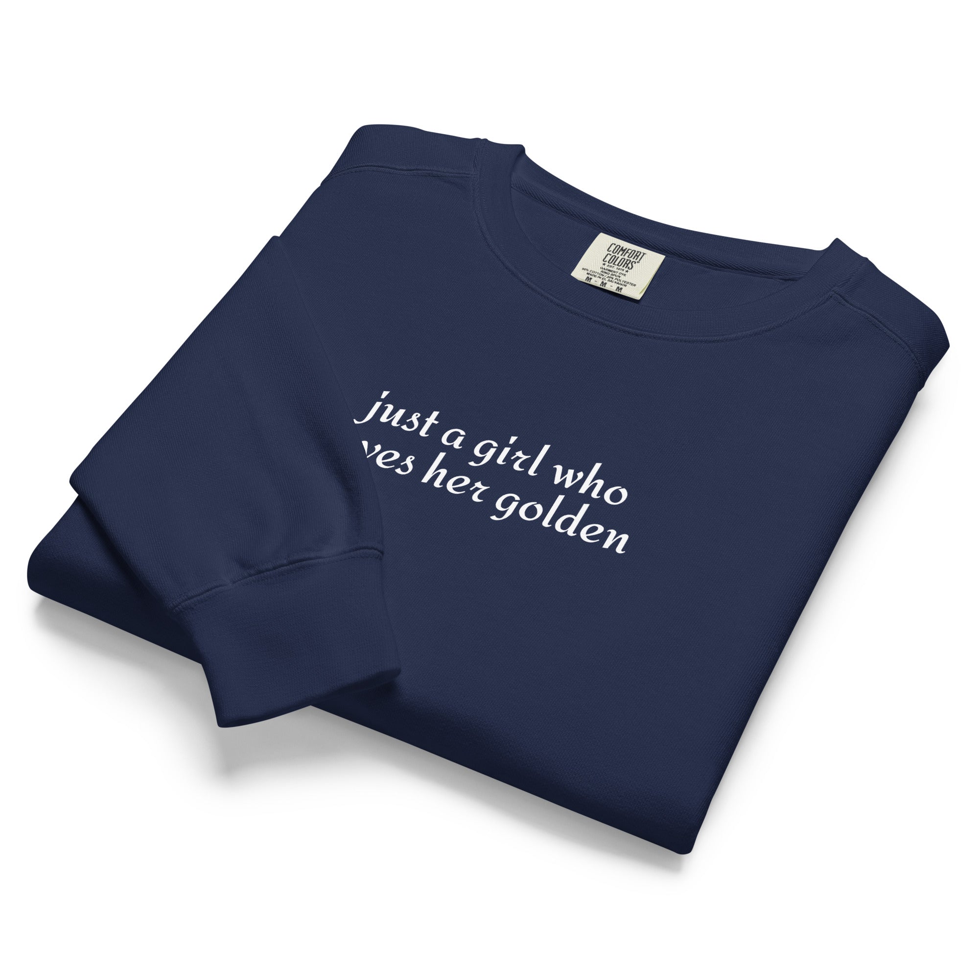 Just A Girl Who Loves Her Golden Garment-dyed Sweatshirt .