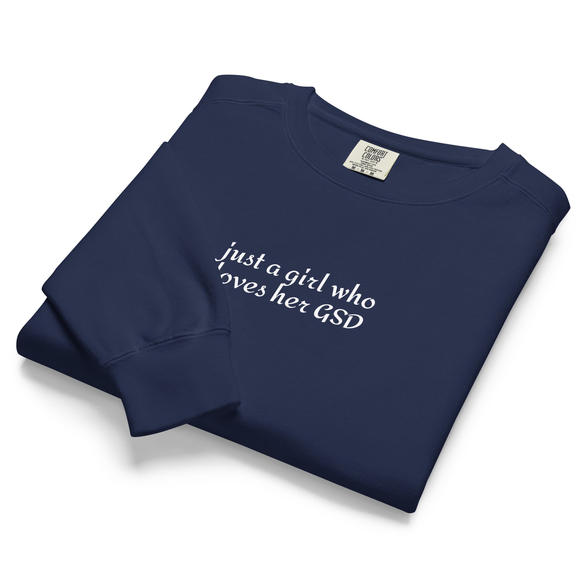 Just A Girl Who Loves Her German Shepherd GSD Garment-dyed Sweatshirt .
