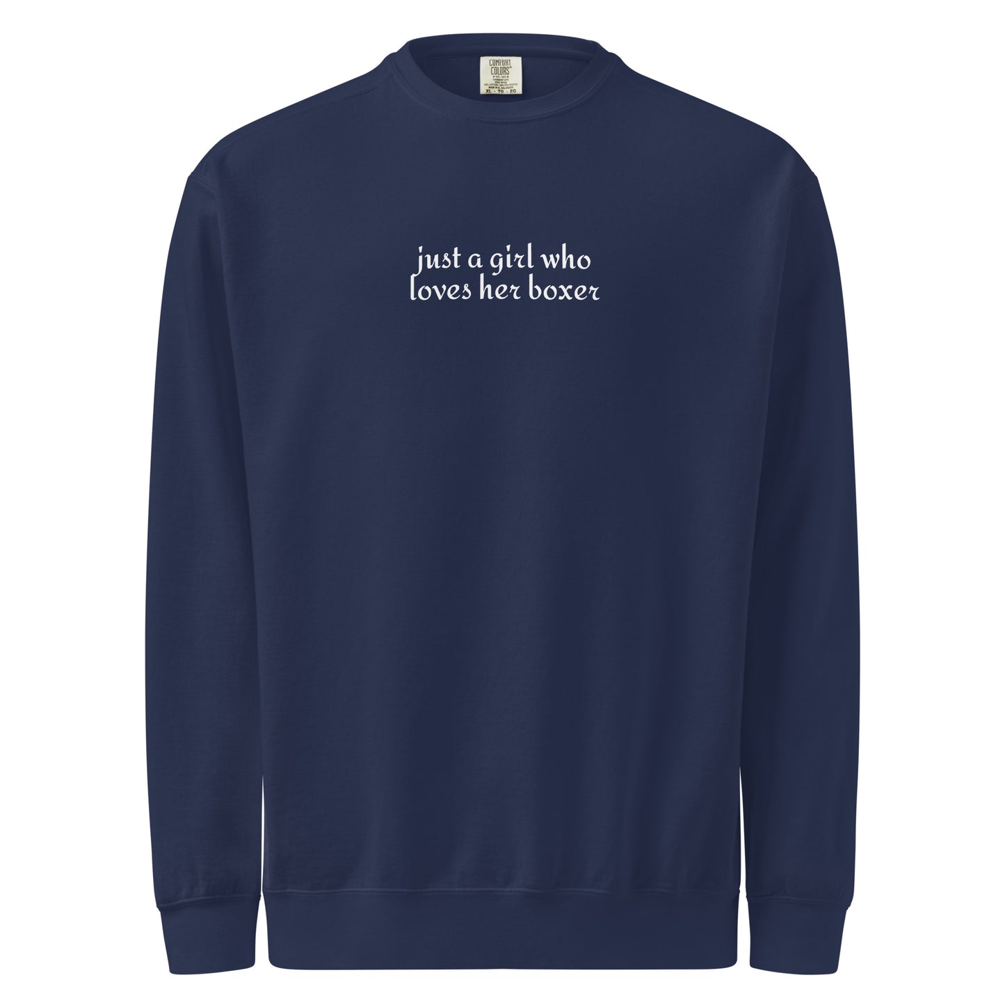 Just A Girl Who Loves Her Boxer Garment-dyed Sweatshirt . True Navy