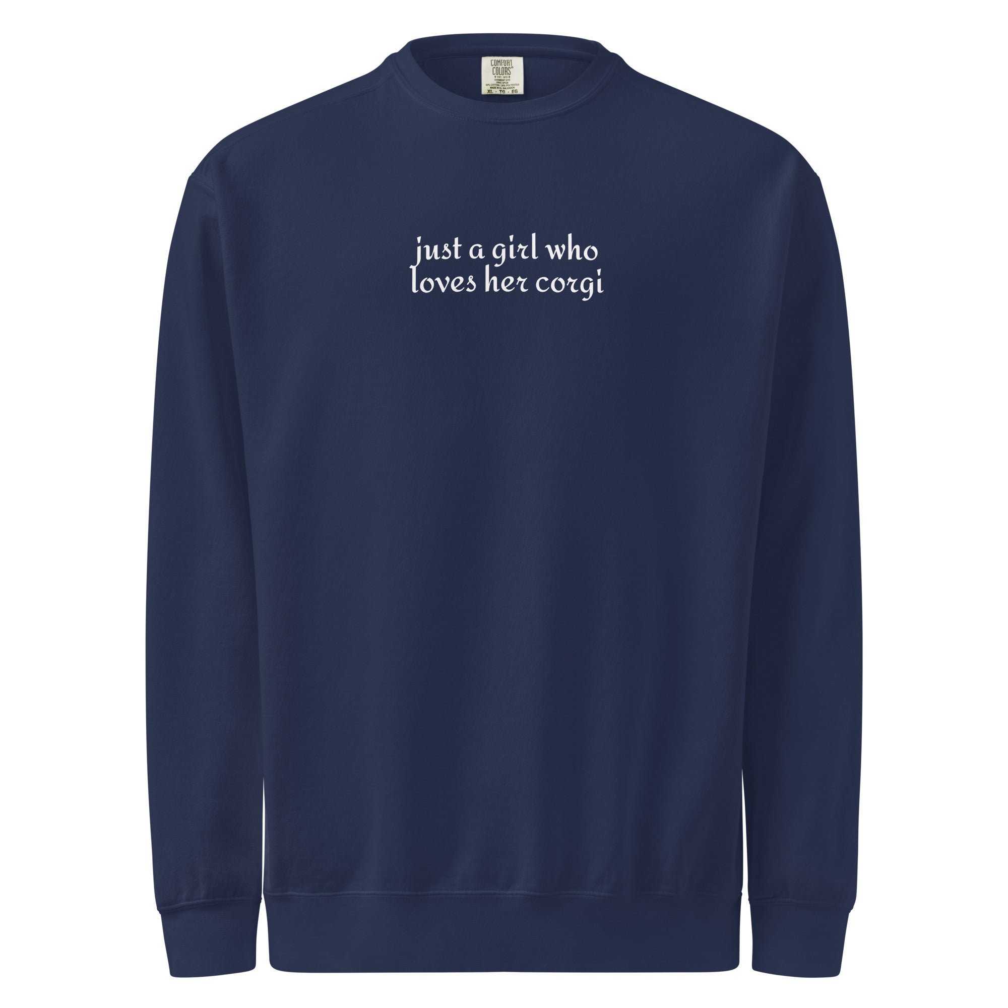 Just a Girl Who Loves Her Corgi Garment-dyed Sweatshirt . True Navy