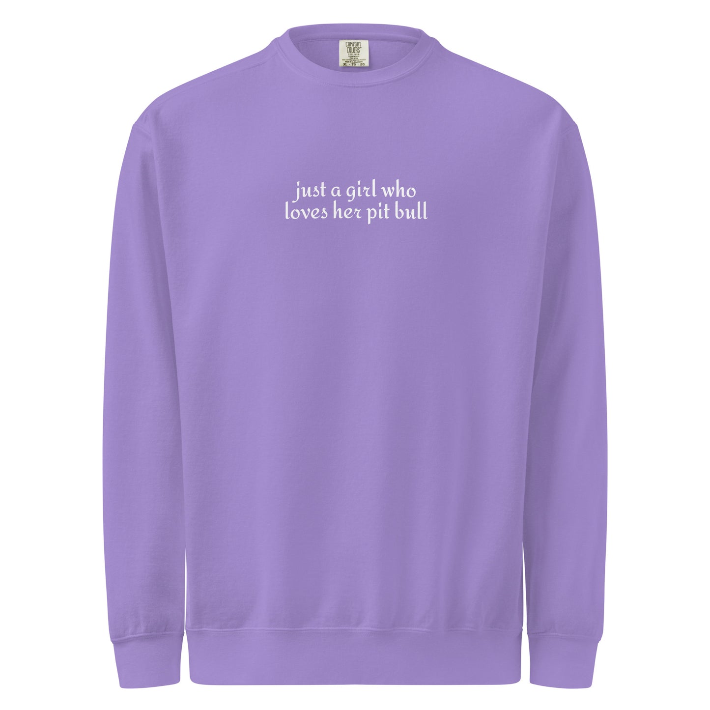 Just A Girl Who Loves Her Pit Bull Garment-dyed Sweatshirt . Violet