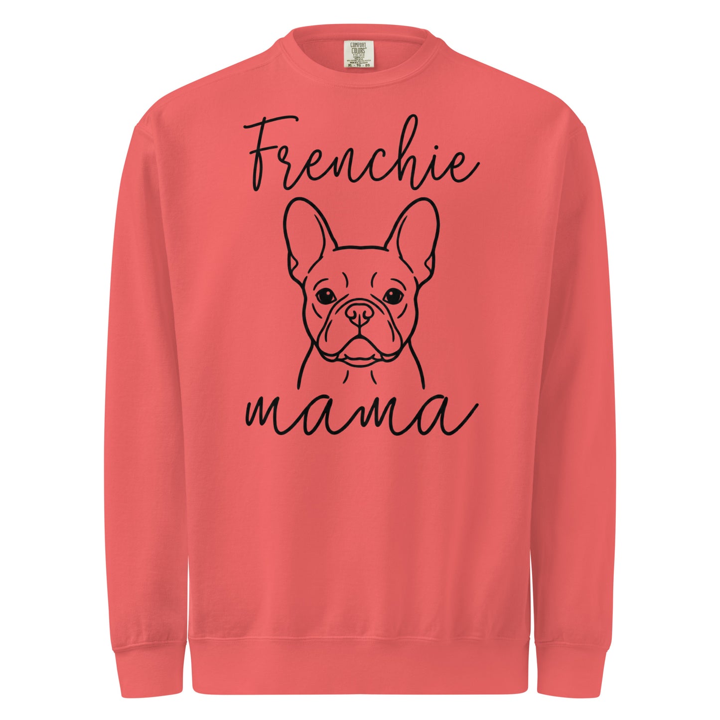 French Bulldog Frenchie Mama Mode Garment-dyed Sweatshirt . Watermelon