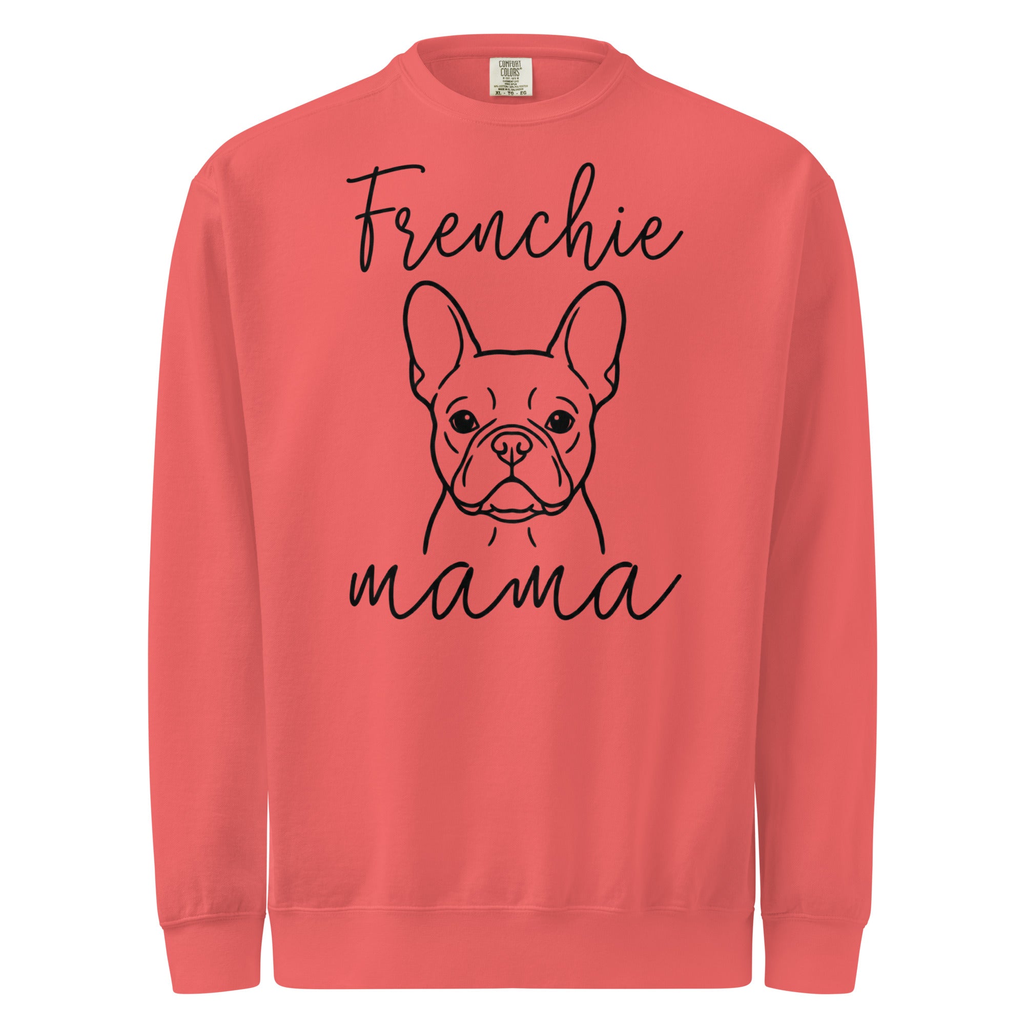 French Bulldog Frenchie Mama Mode Garment-dyed Sweatshirt . Watermelon