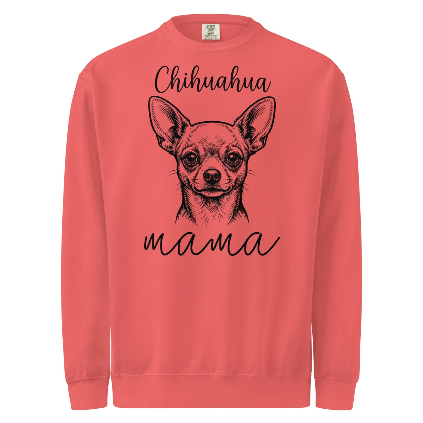 Chihuahua Mama Mode Garment-dyed Sweatshirt . Watermelon