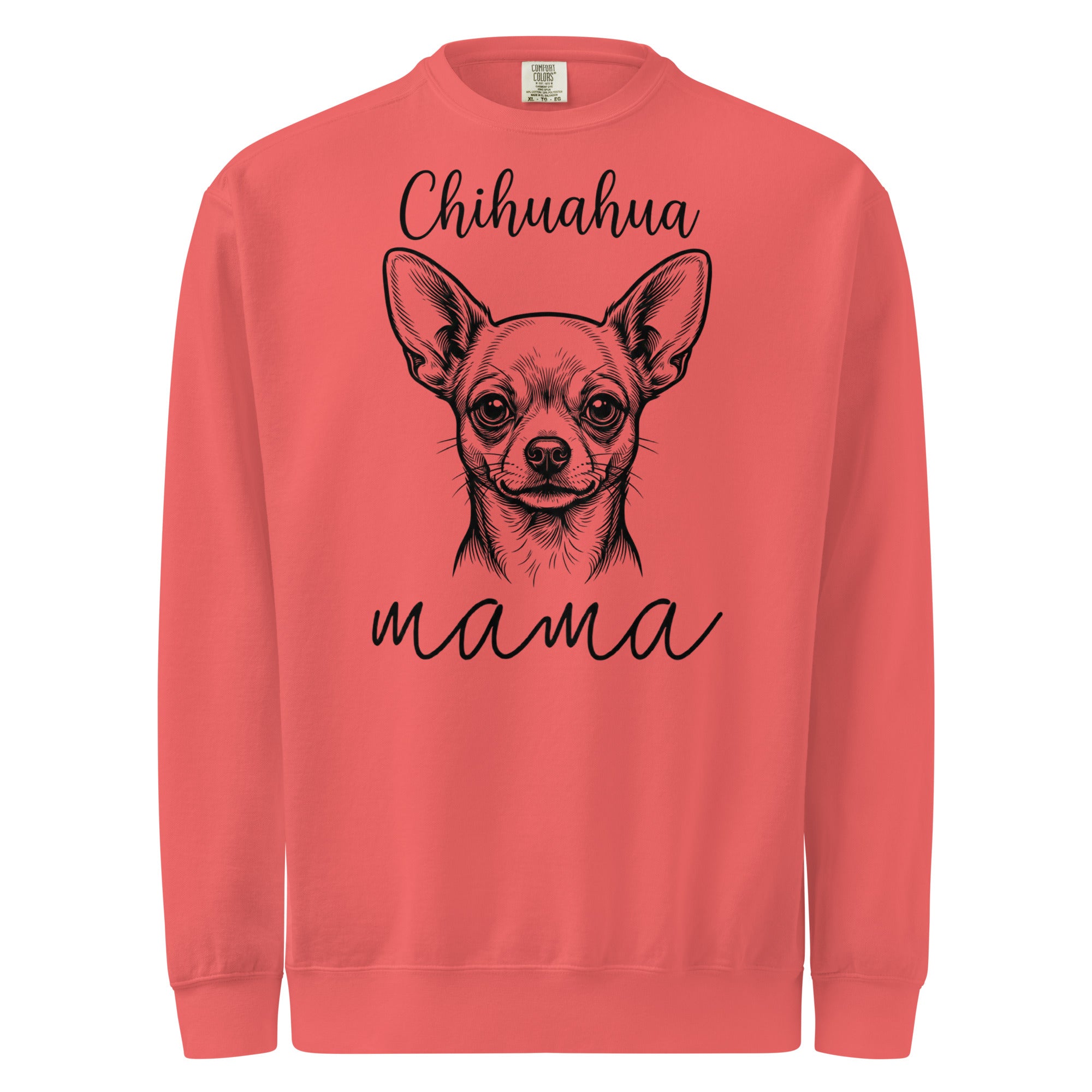Chihuahua Mama Mode Garment-dyed Sweatshirt . Watermelon