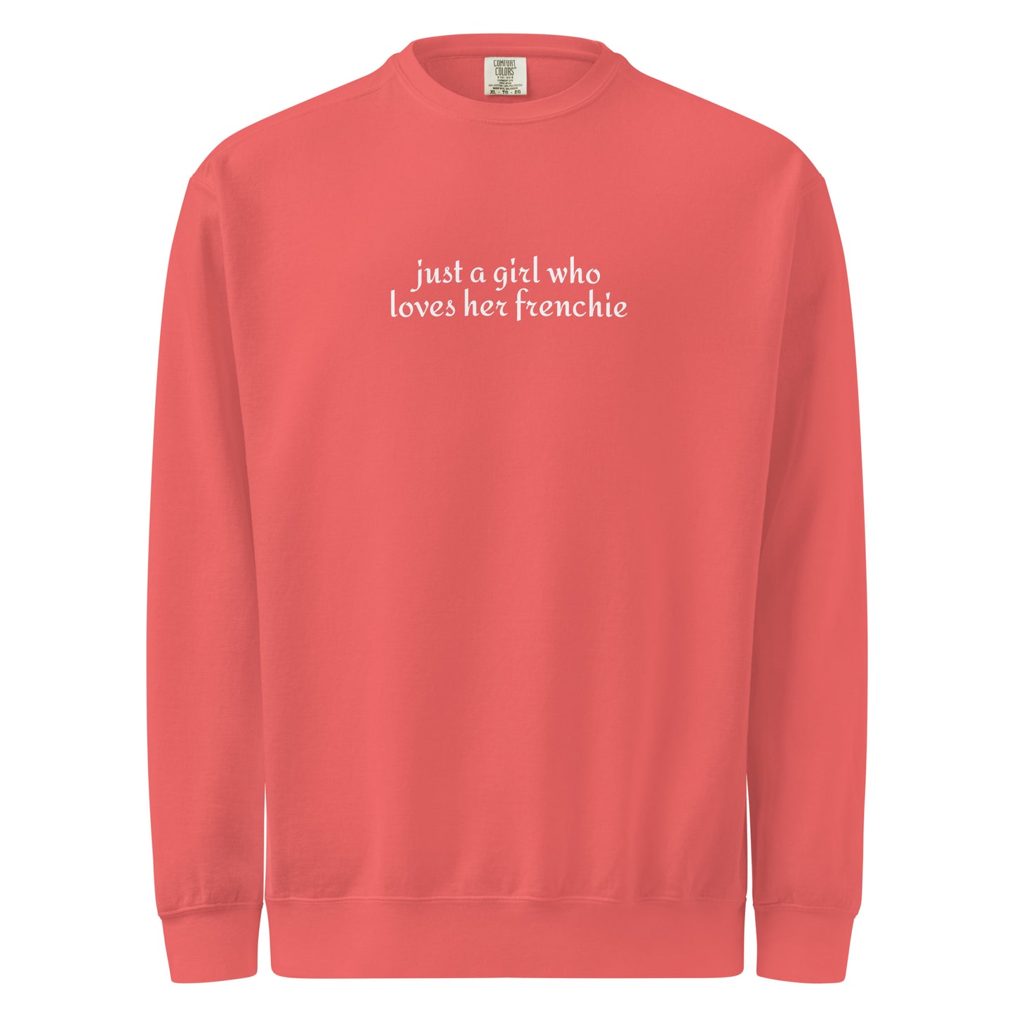 Just A Girl Who Loves Her FrenchieUnisex Garment-dyed Sweatshirt . Watermelon